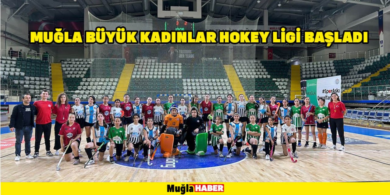 MUĞLA BÜYÜK KADINLAR HOKEY LİGİ BAŞLADI