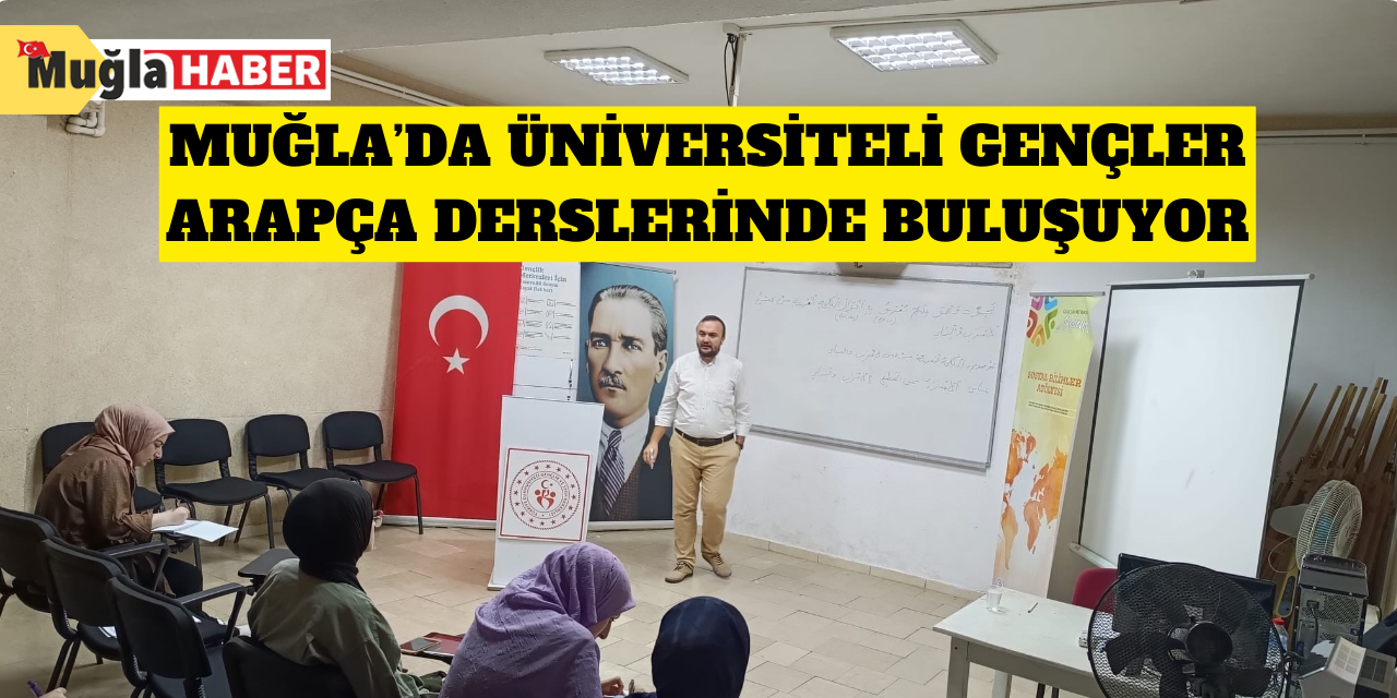 Muğla’da üniversiteli gençler Arapça derslerinde buluşuyor