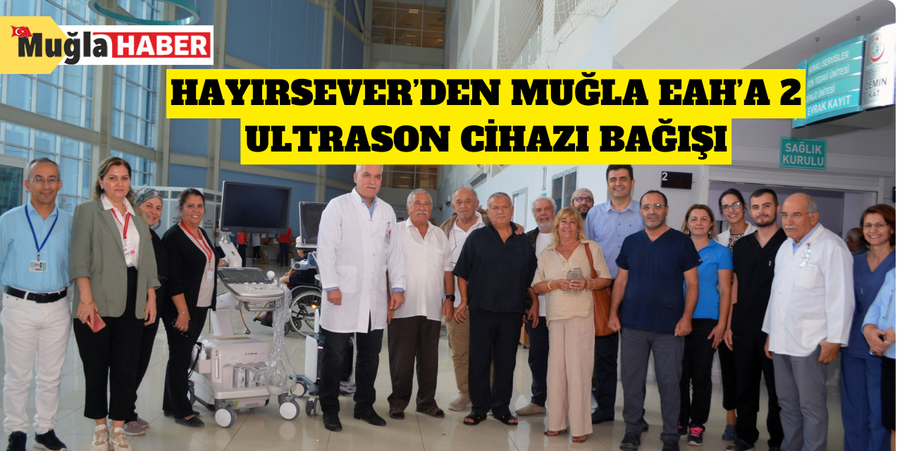 Hayırsever’den Muğla EAH’a 2 Ultrason cihazı bağışı