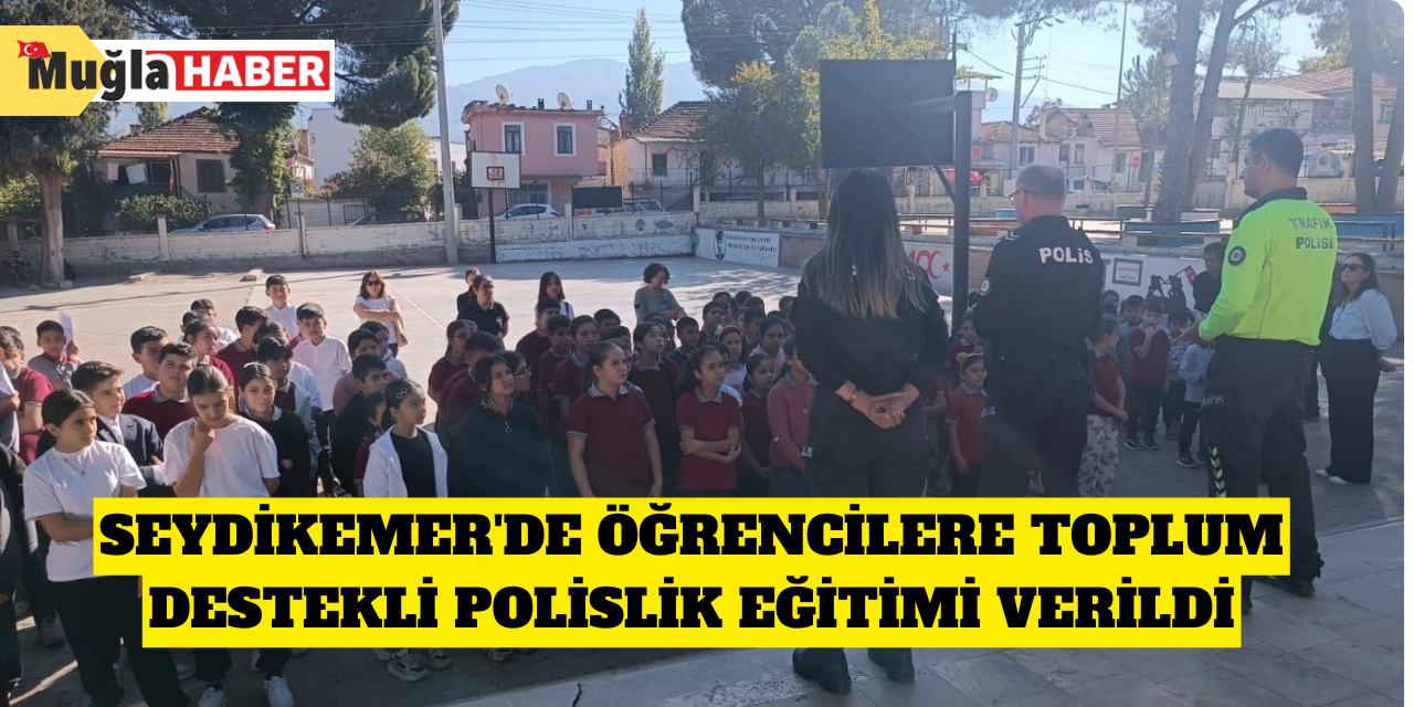 Seydikemer'de öğrencilere toplum destekli polislik eğitimi verildi