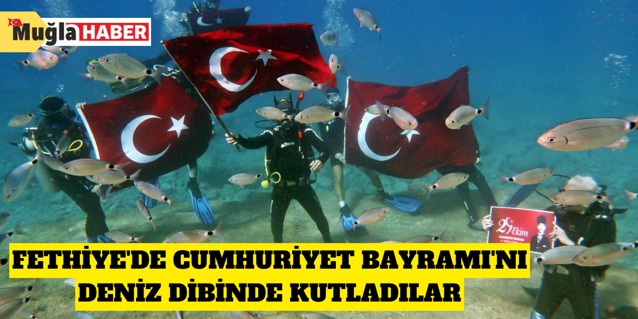 Fethiye'de Cumhuriyet Bayramı'nı deniz dibinde kutladılar