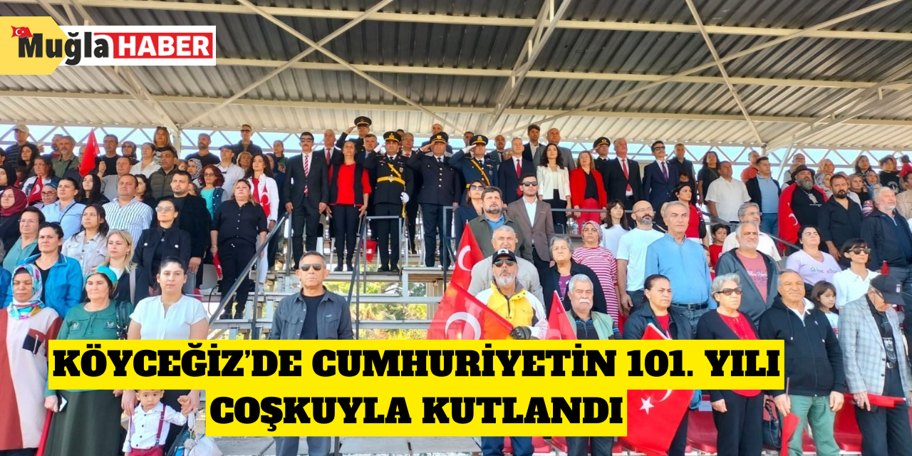 Köyceğiz’de cumhuriyetin 101. Yılı coşkuyla kutlandı