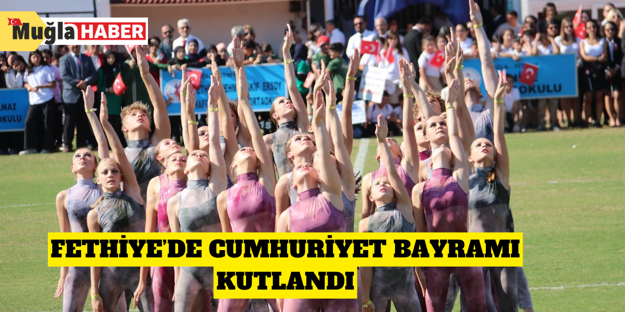 Fethiye’de Cumhuriyet Bayramı kutlandı