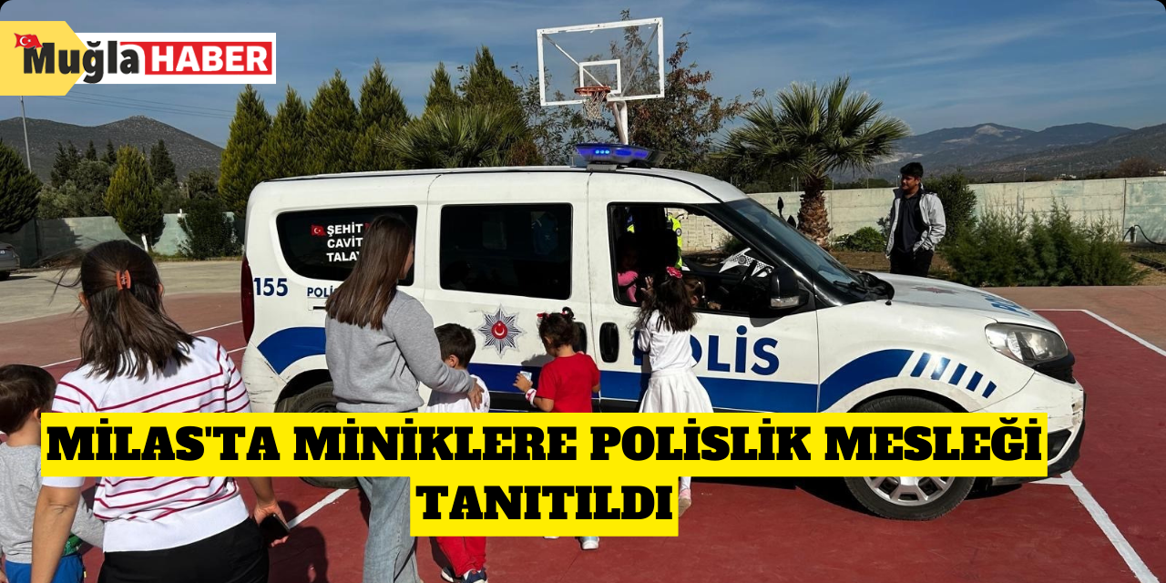 Milas'ta miniklere polislik mesleği tanıtıldı