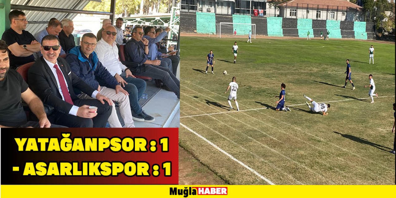 YATAĞANSPOR : 1 - ASARLIKSPOR : 1