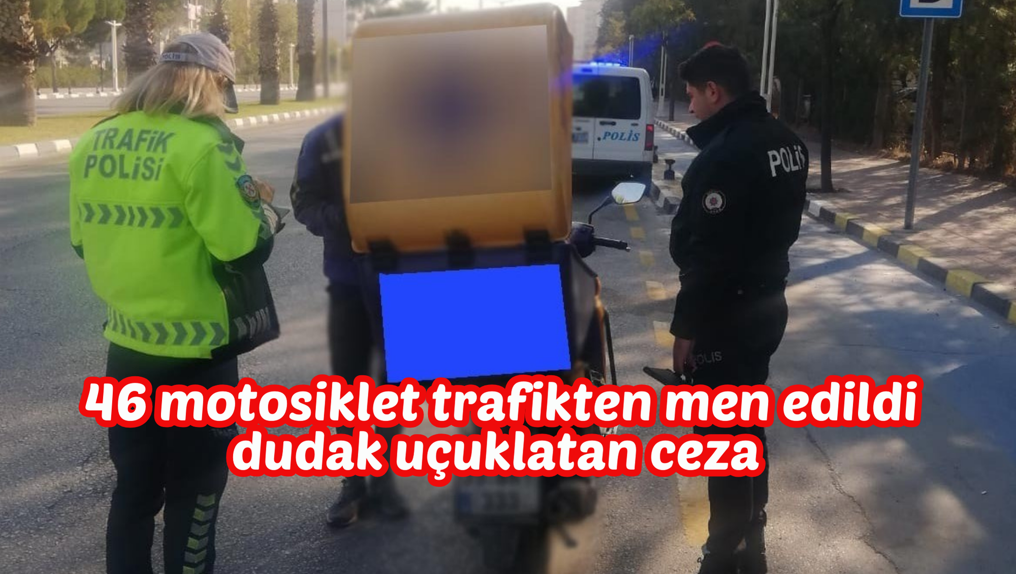 46 motosiklet trafikten men edildi dudak uçuklatan ceza