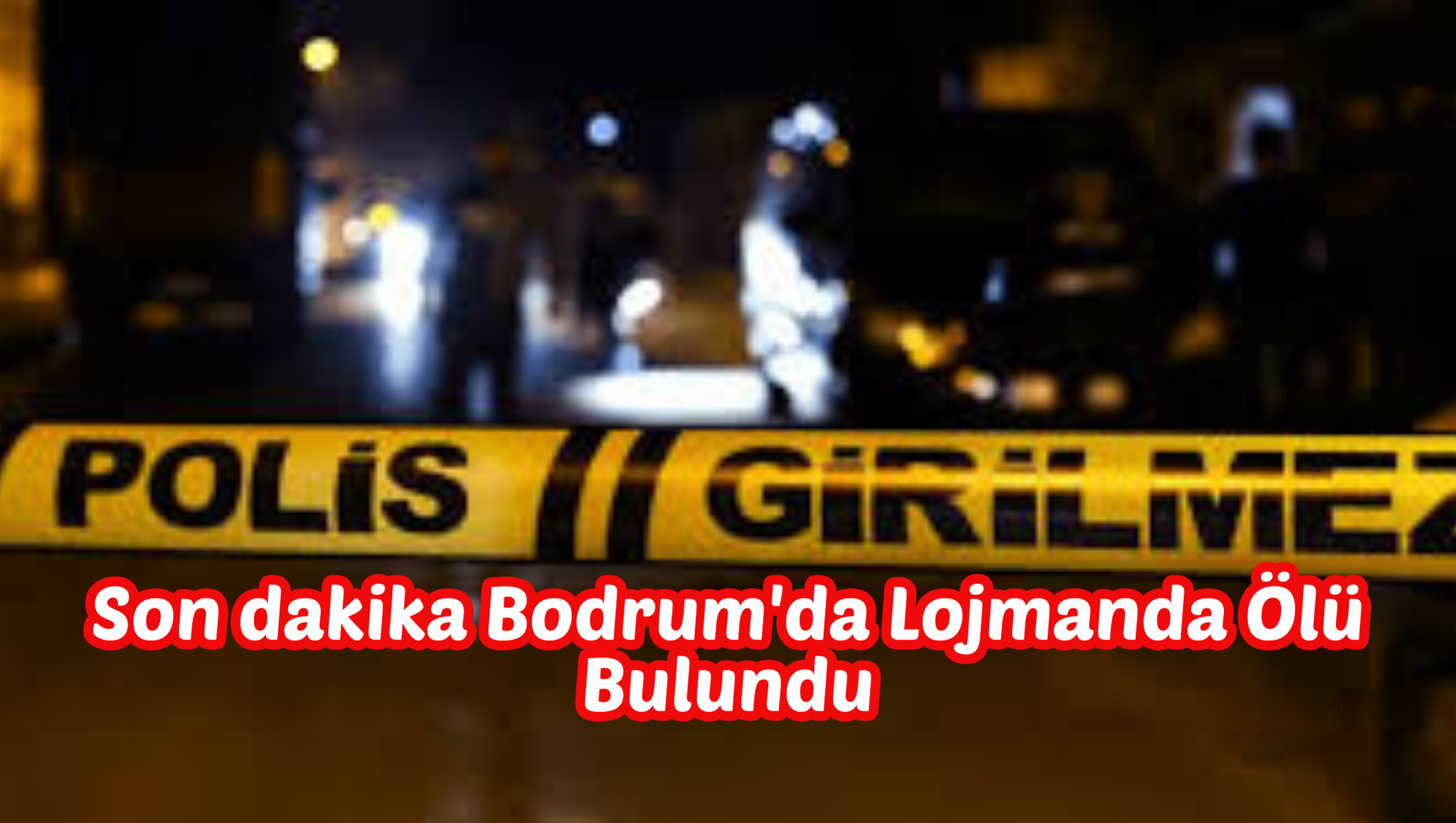 Son dakika Bodrum'da Lojmanda Ölü Bulundu