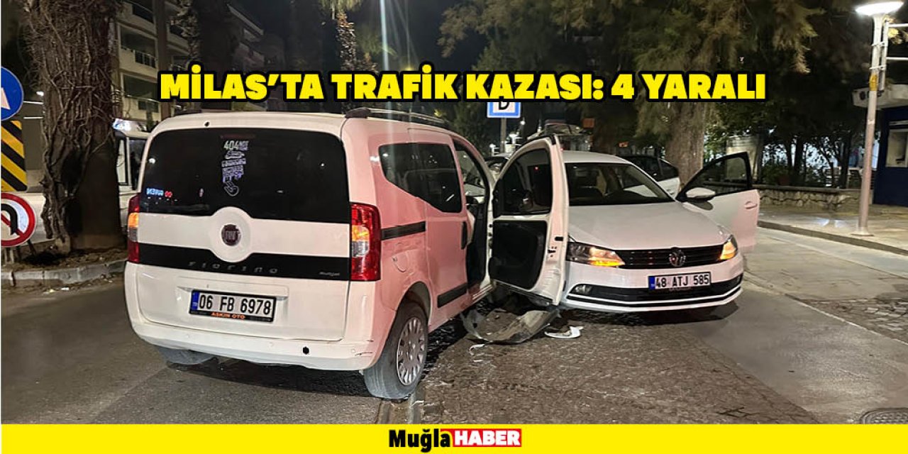 MİLAS'TA TRAFİK KAZASI: 4 YARALI