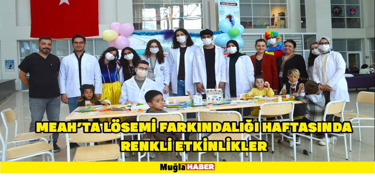 MEAH'TA LÖSEMİ FARKINDALIĞI HAFTASINDA RENKLİ ETKİNLİKLER