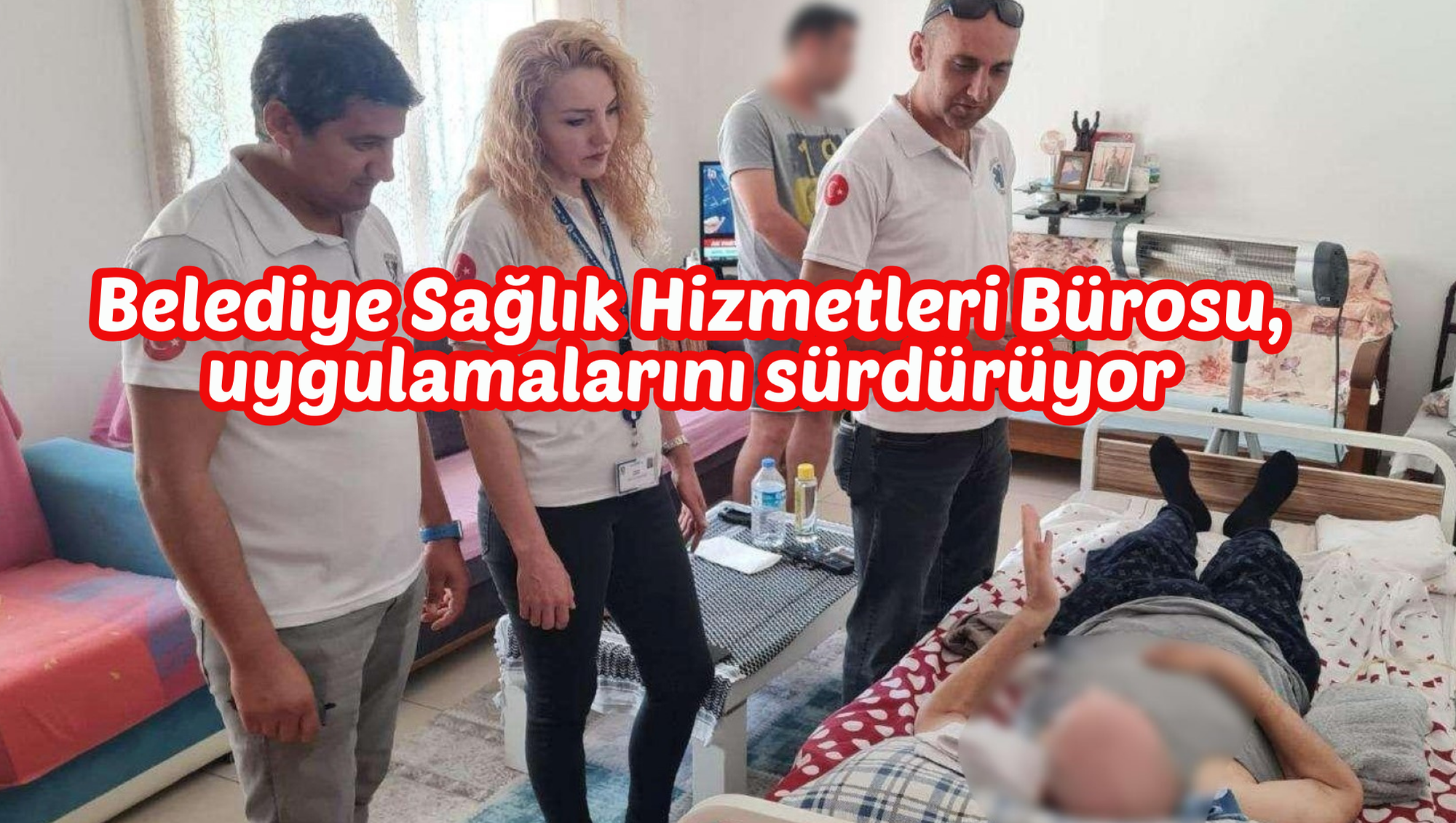 Belediye Sağlık Hizmetleri Bürosu, uygulamalarını sürdürüyor