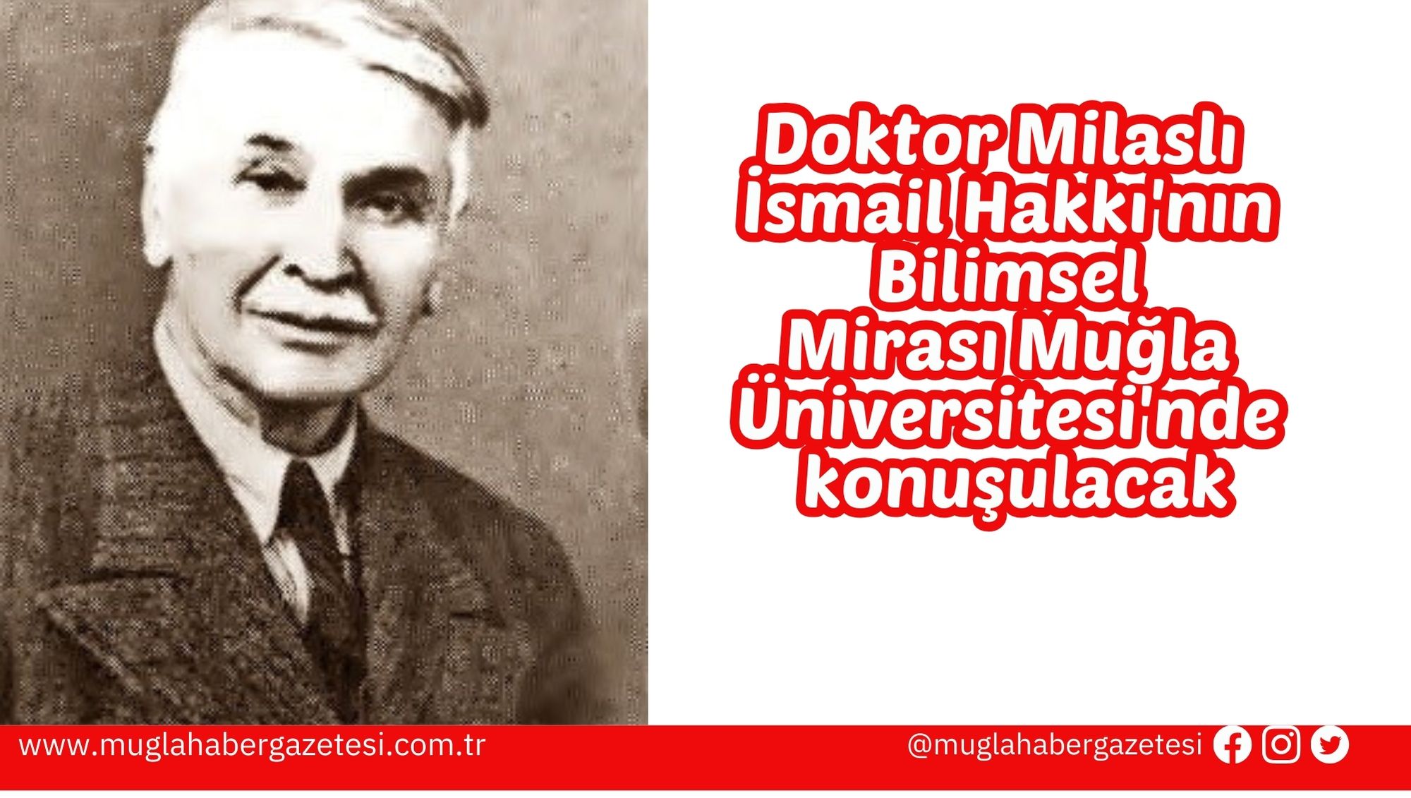 Doktor Milaslı İsmail Hakkı'nın Bilimsel Mirası Muğla Üniversitesi'nde konuşulacak