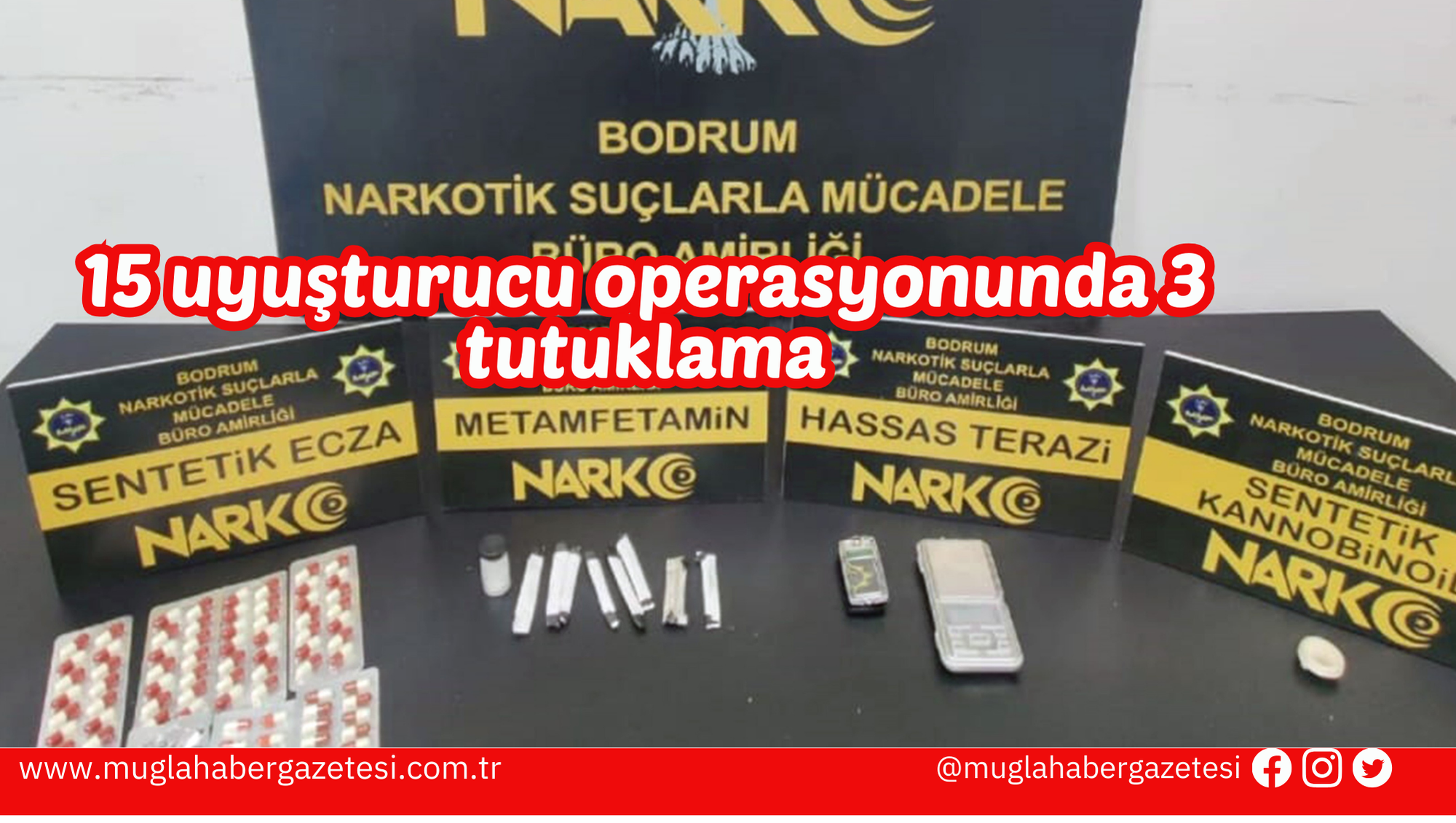 15 uyuşturucu operasyonunda 3 tutuklama