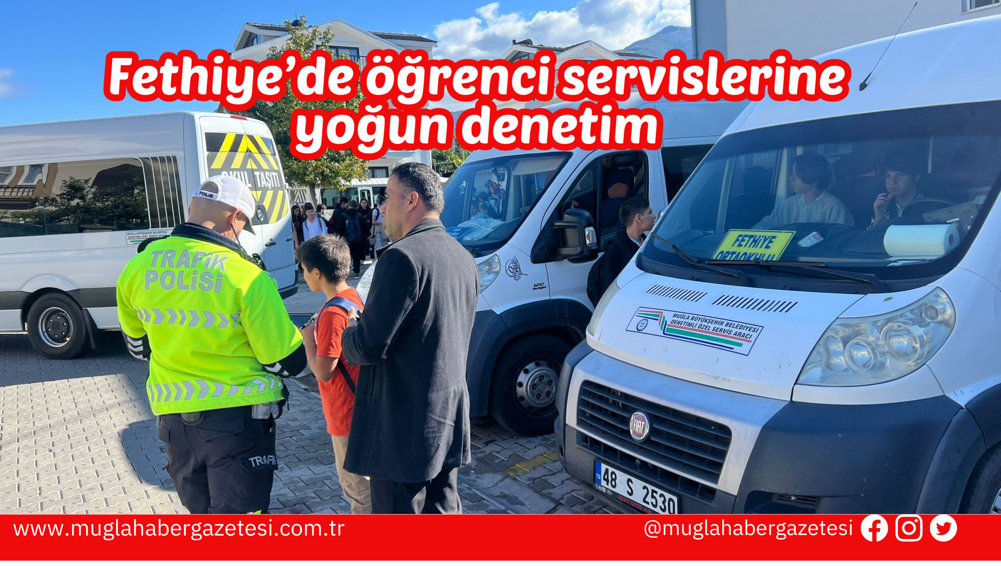 Fethiye’de öğrenci servislerine yoğun denetim