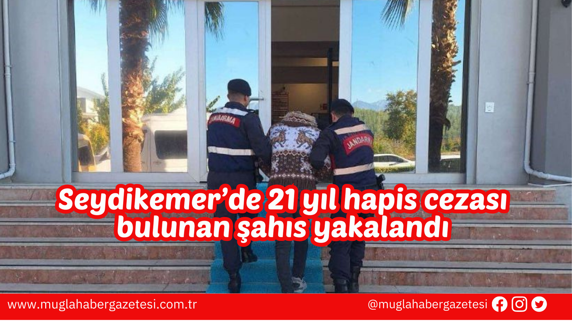 Seydikemer’de 21 yıl hapis cezası bulunan şahıs yakalandı