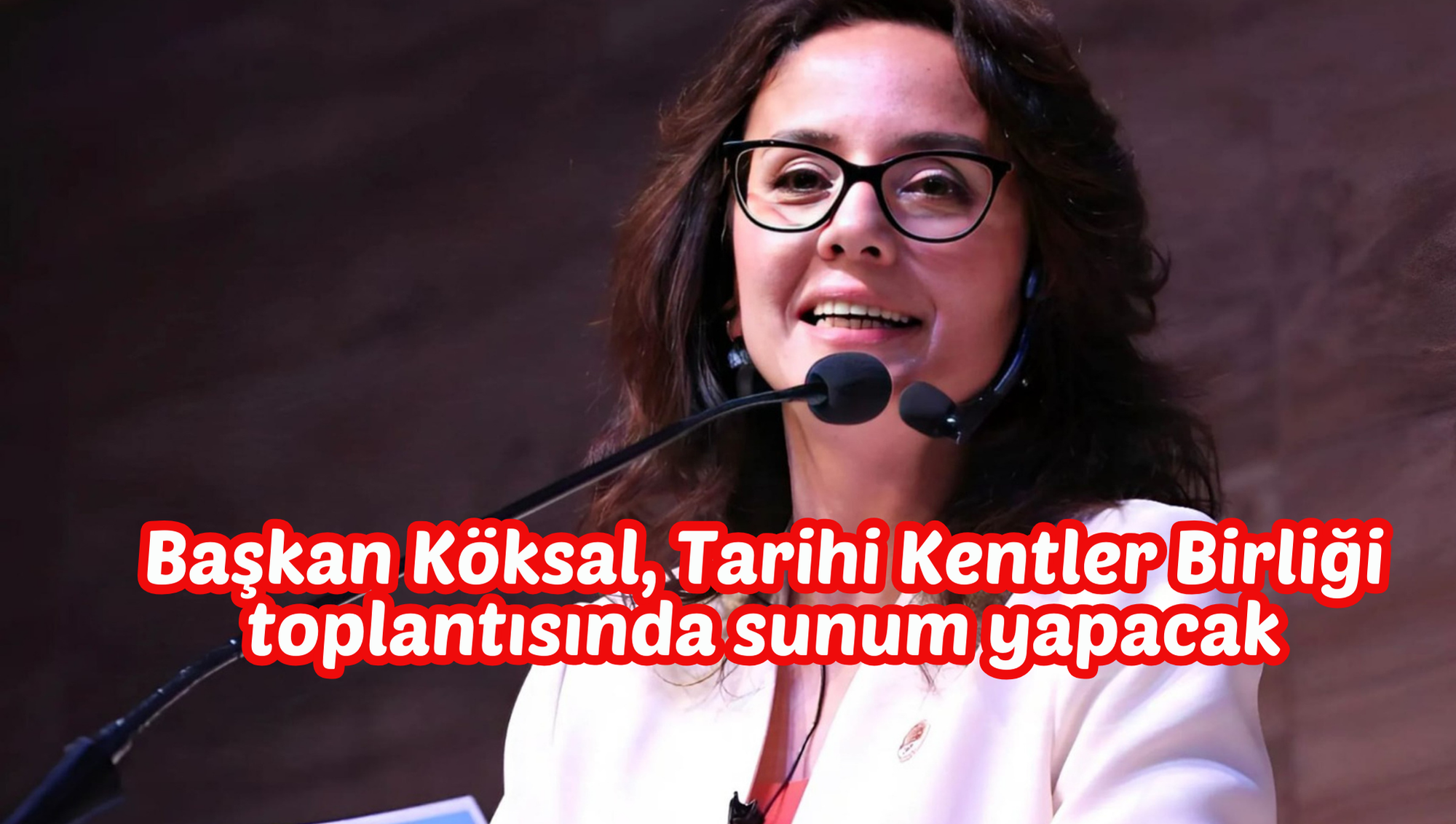 Başkan Köksal, Tarihi Kentler Birliği toplantısında sunum yapacak