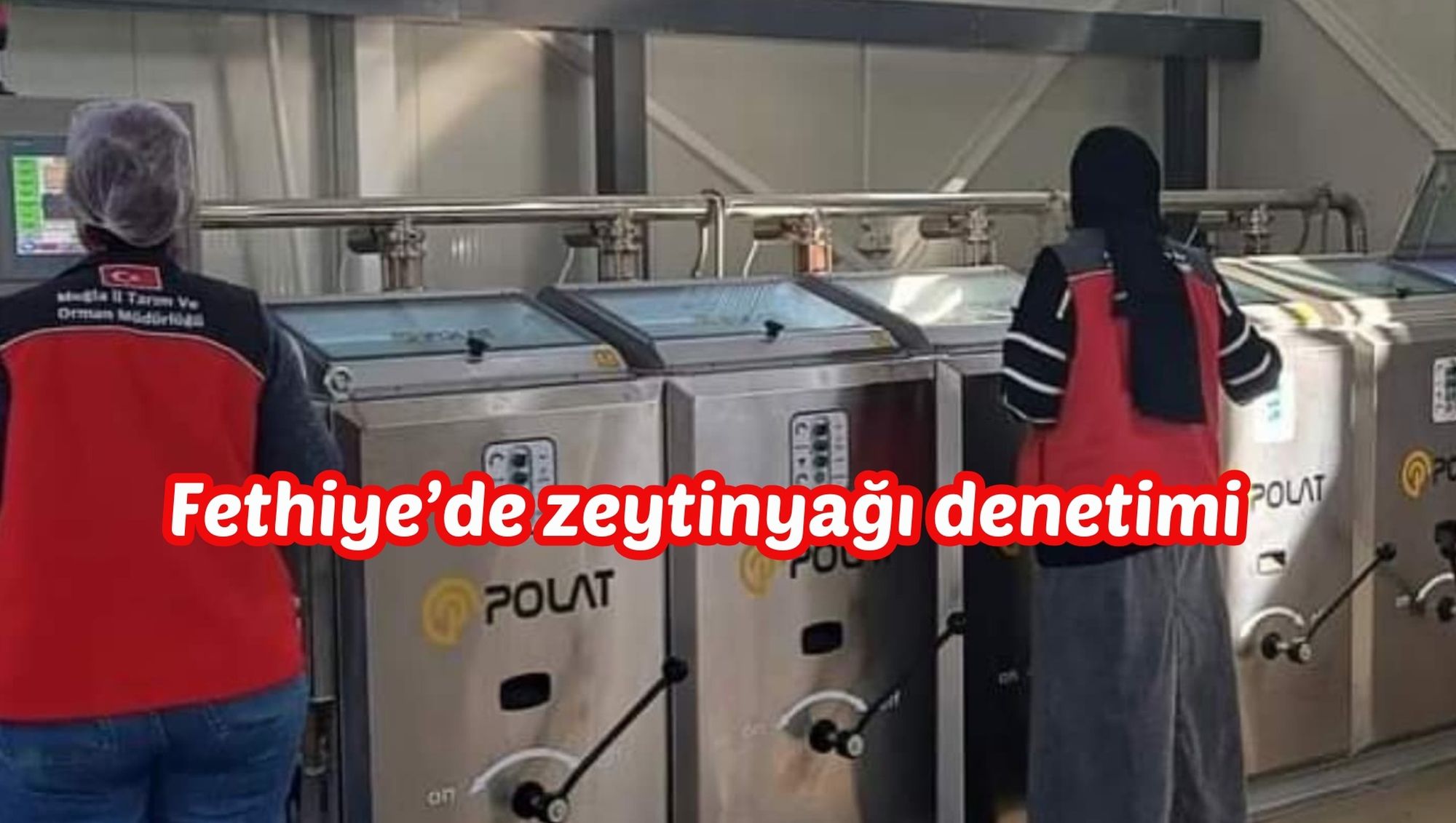 Fethiye’de zeytinyağı denetimi