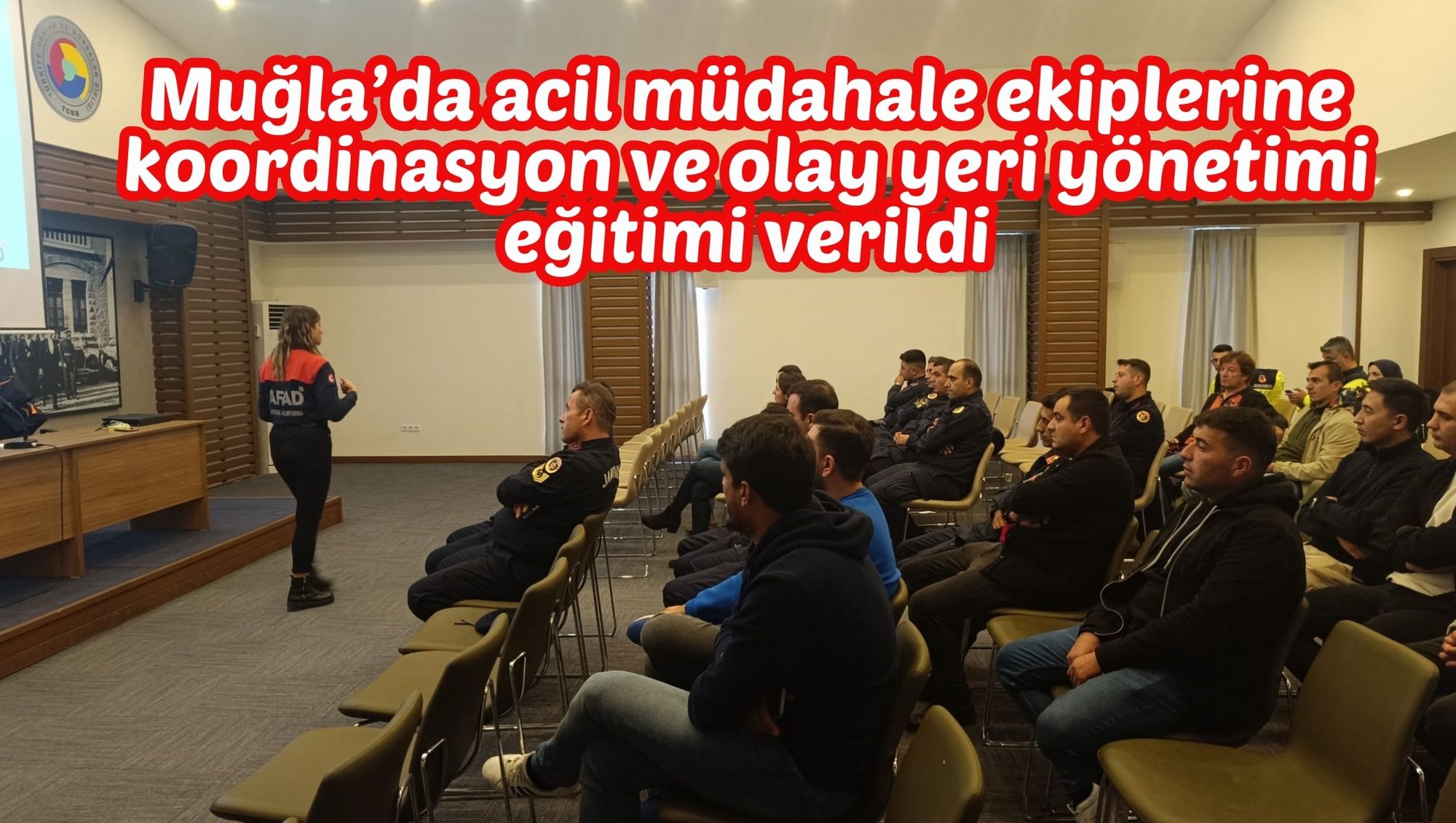 Muğla’da acil müdahale ekiplerine koordinasyon ve olay yeri yönetimi eğitimi verildi