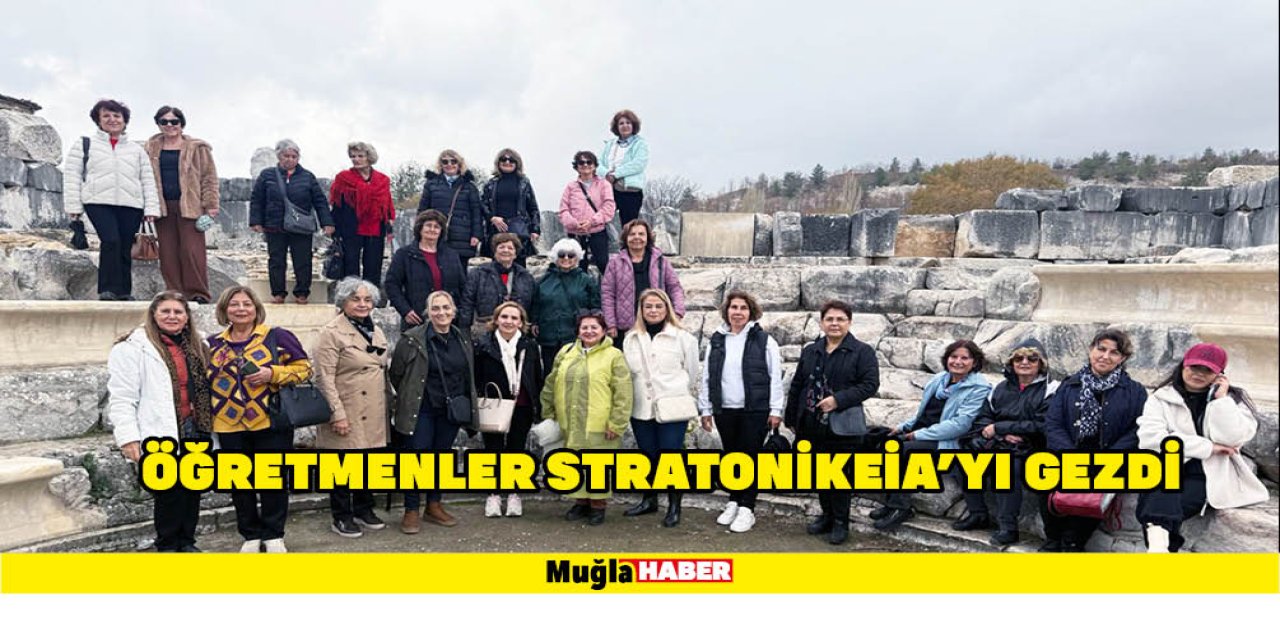 ÖĞRETMENLER STRATONİKEİA’YI GEZDİ