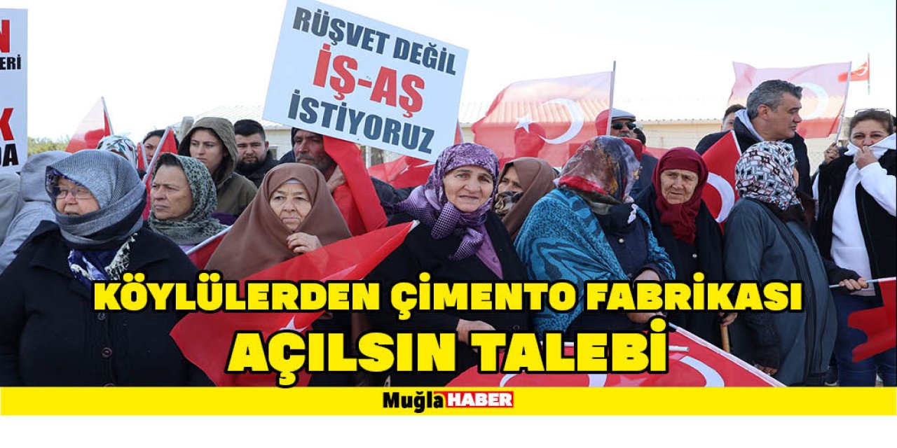 KÖYLÜLERDEN ÇİMENTO FABRİKASI AÇILSIN TALEBİ