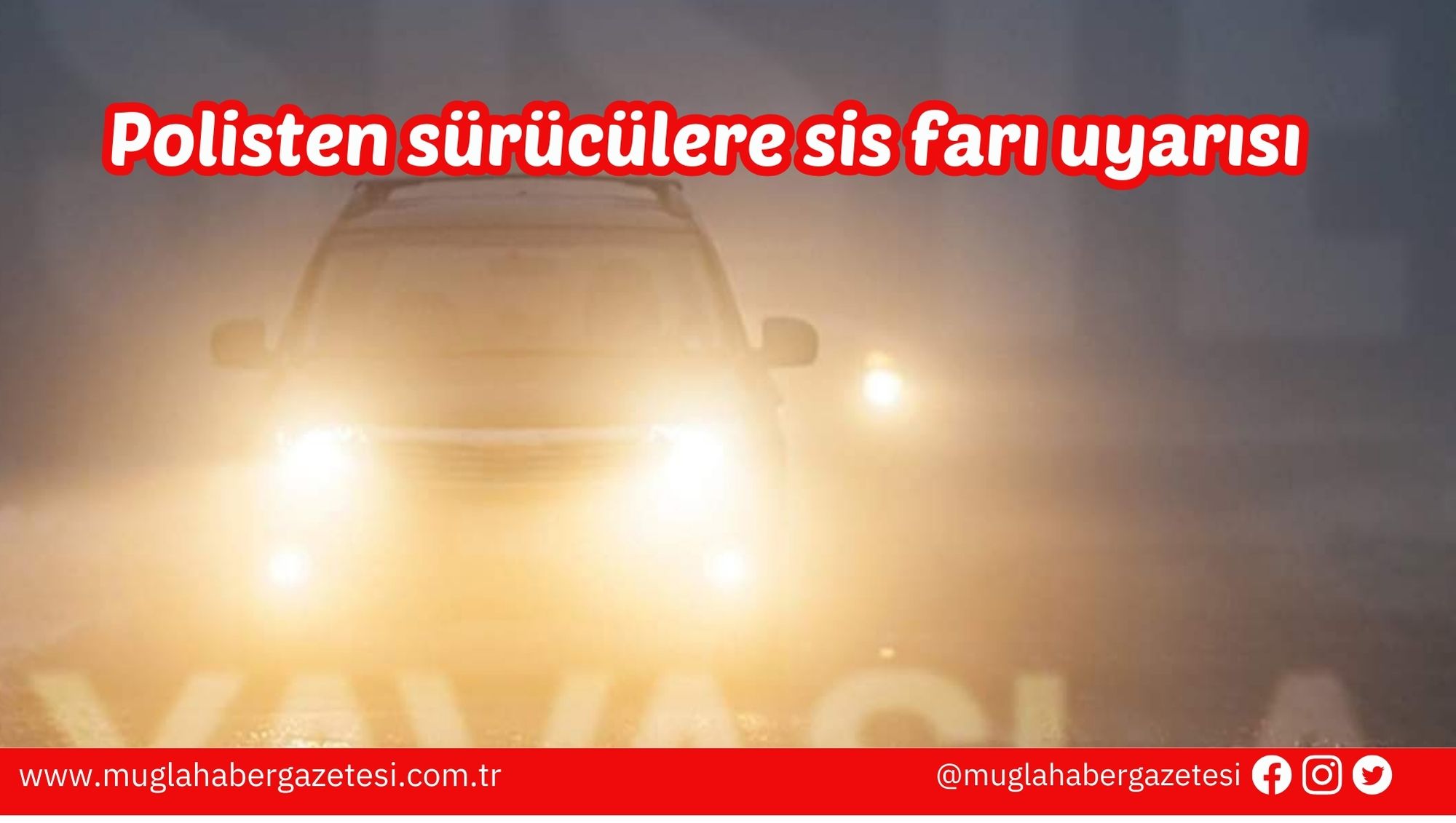 Polisten sürücülere sis farı uyarısı