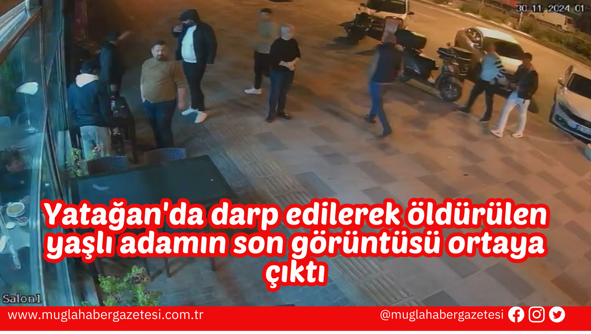 Yatağan'da darp edilerek öldürülen yaşlı adamın son görüntüsü ortaya çıktı