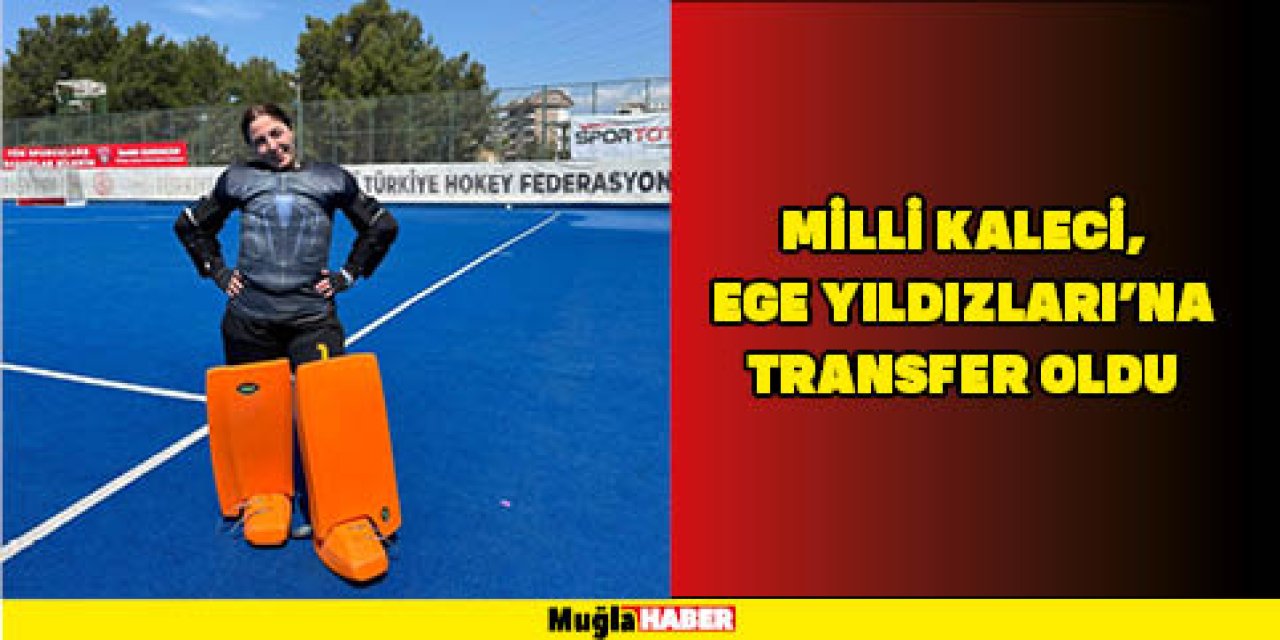 MİLLİ KALECİ, EGE YILDIZLARI'NA TRANSFER OLDU