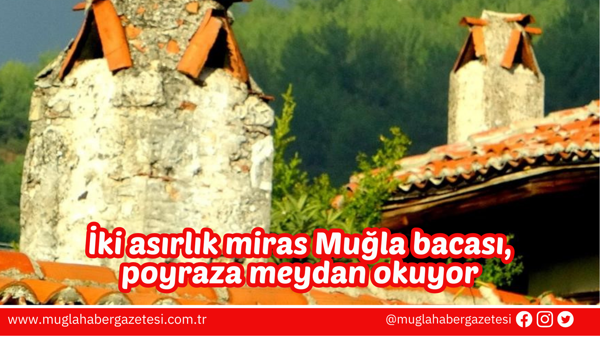 İki asırlık miras Muğla bacası, poyraza meydan okuyor