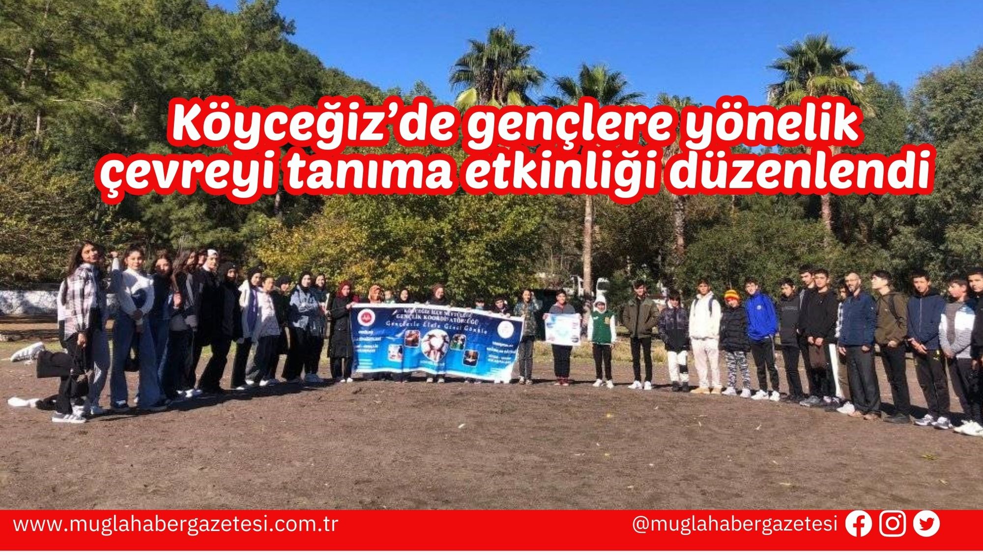 Köyceğiz’de gençlere yönelik çevreyi tanıma etkinliği düzenlendi