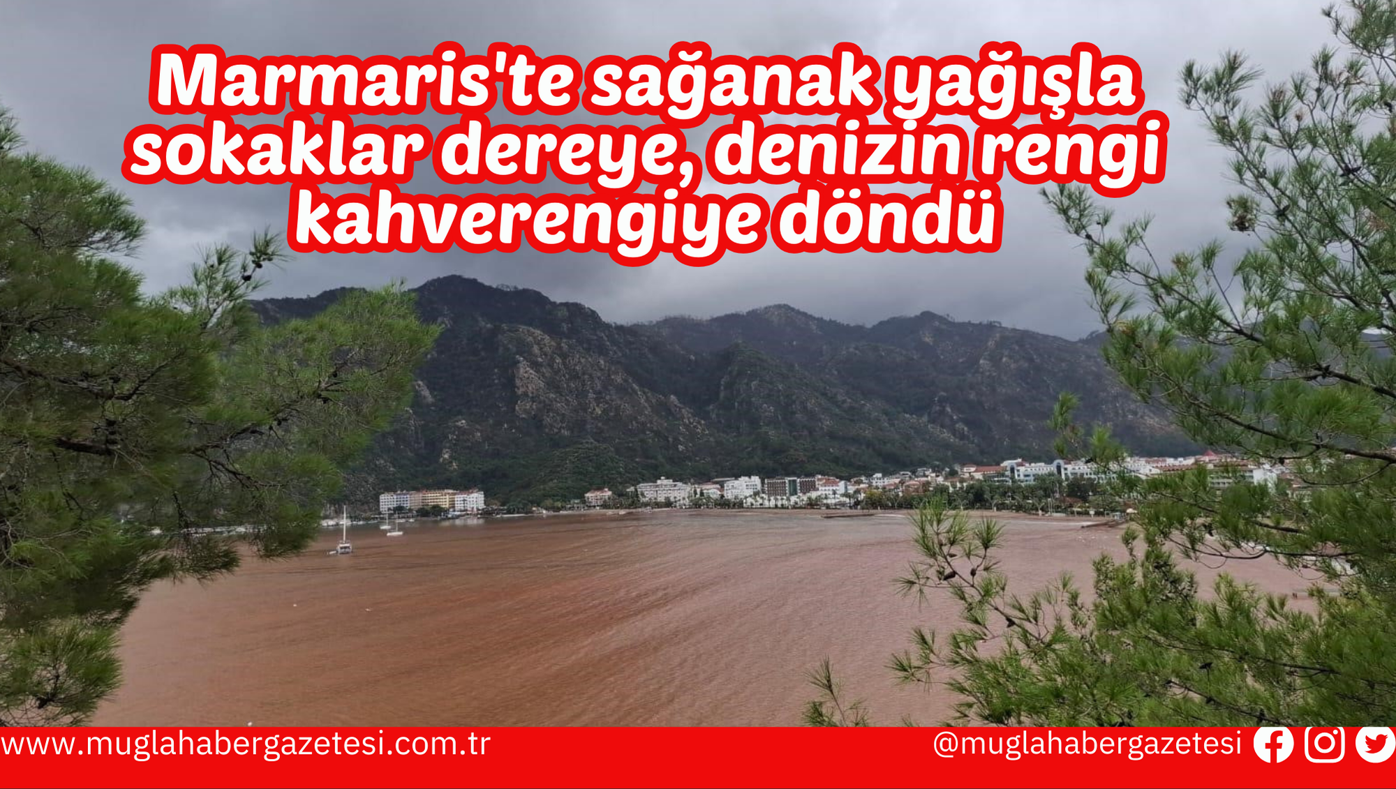 Marmaris'te sağanak yağışla sokaklar dereye, denizin rengi kahverengiye döndü