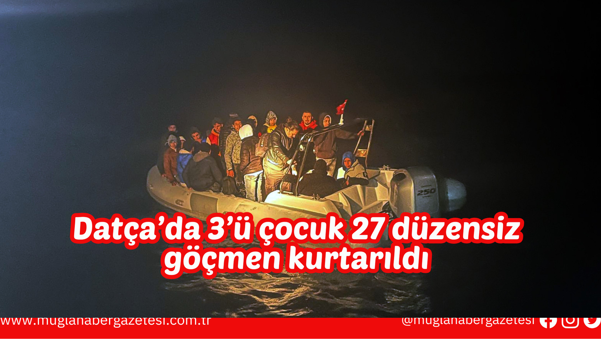 Datça’da 3’ü çocuk 27 düzensiz göçmen kurtarıldı