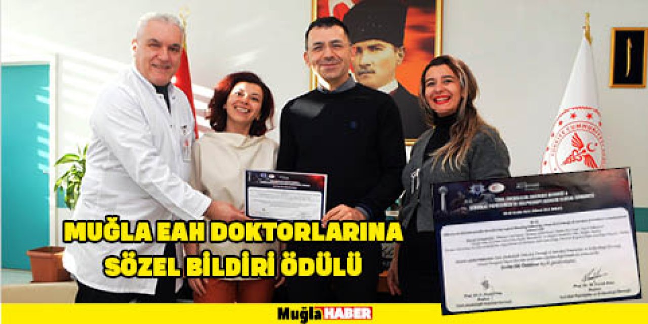 MUĞLA EAH DOKTORLARINA SÖZEL BİLDİRİ ÖDÜLÜ