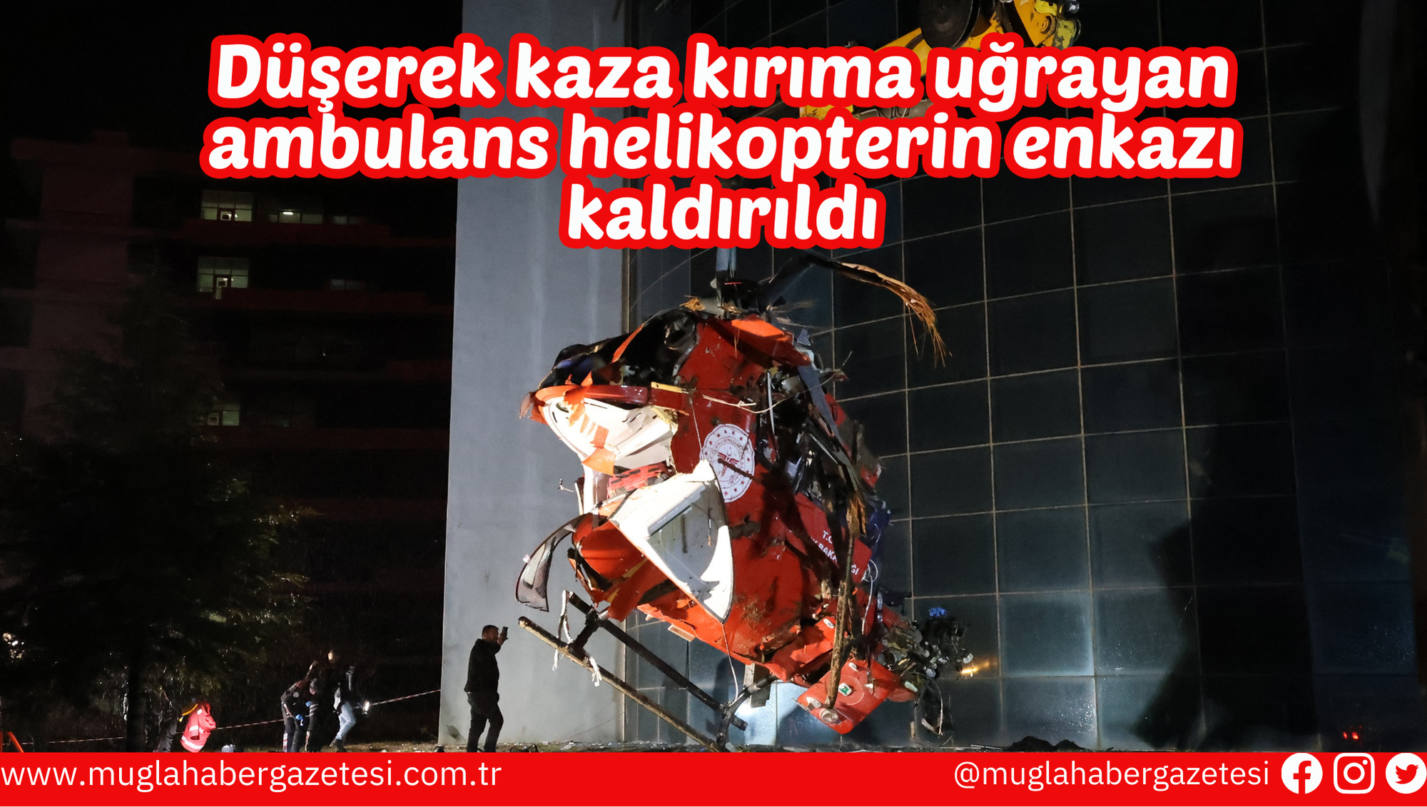 Düşerek kaza kırıma uğrayan ambulans helikopterin enkazı kaldırıldı