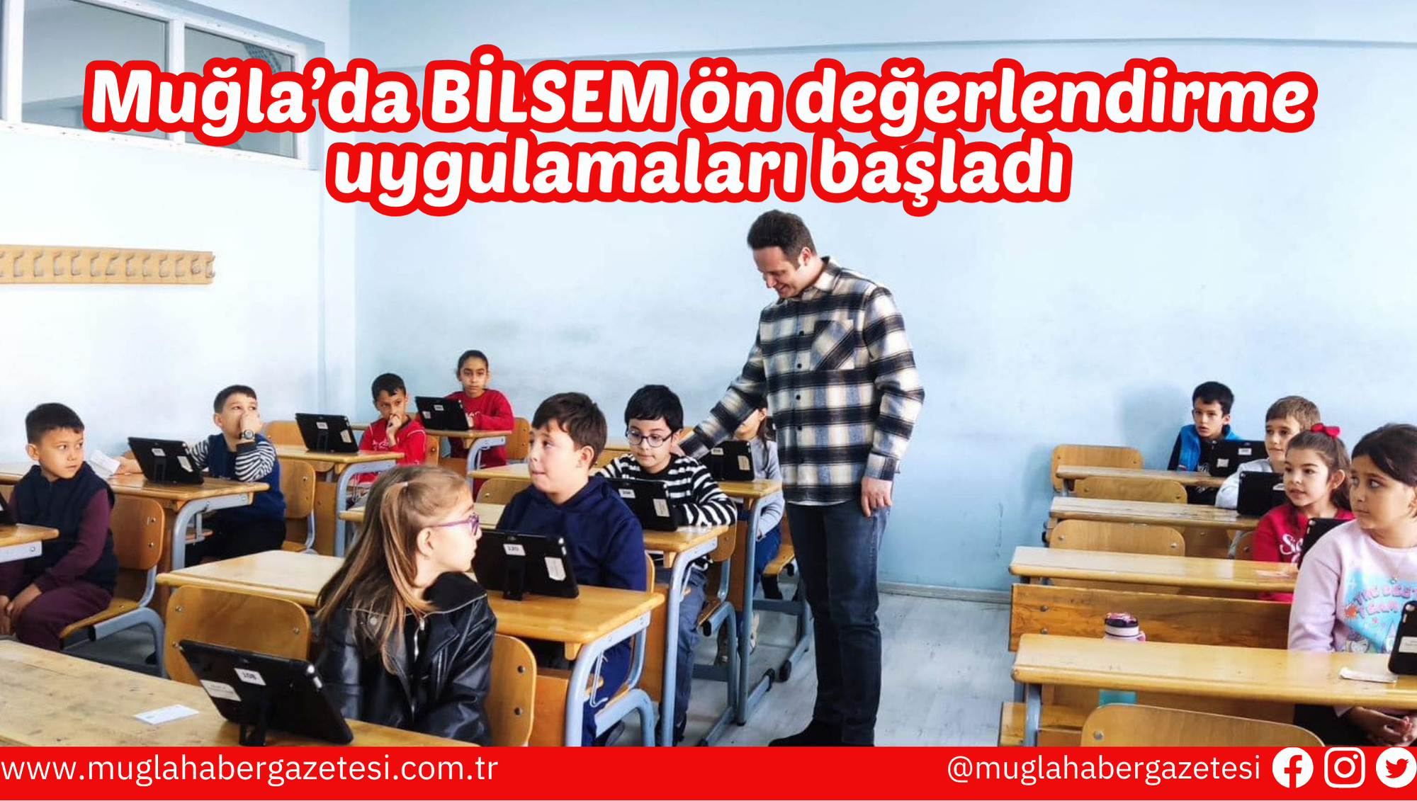 Muğla’da BİLSEM ön değerlendirme uygulamaları başladı