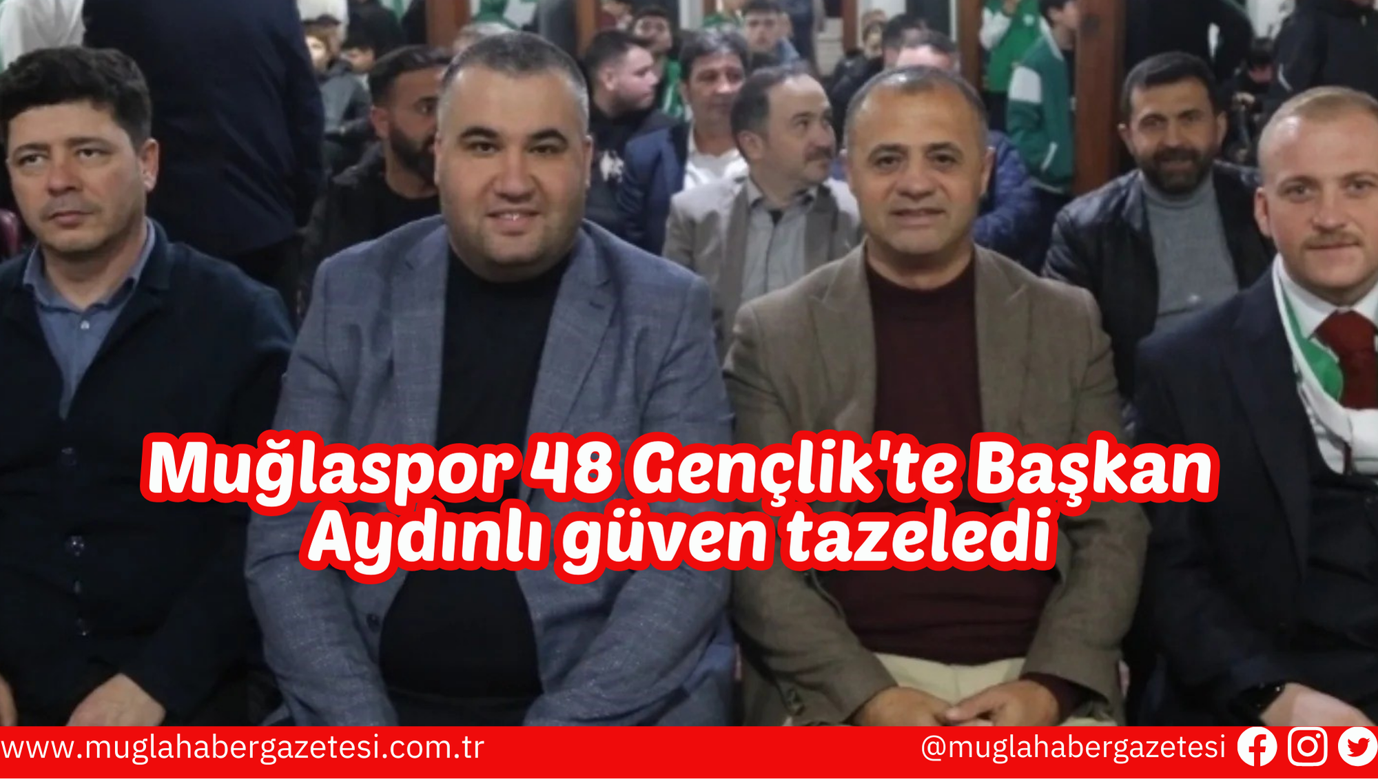 Muğlaspor 48 Gençlik'te Başkan Aydınlı güven tazeledi