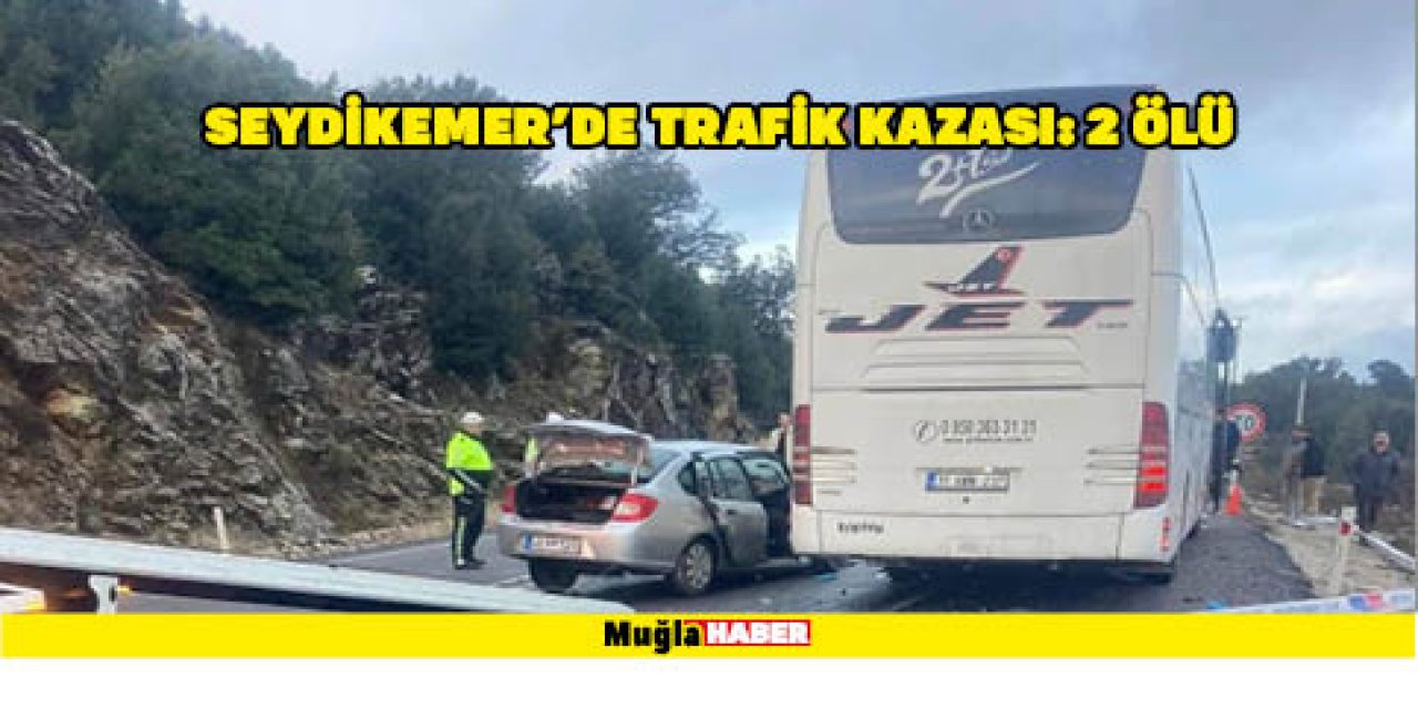 SEYDİKEMER’DE TRAFİK KAZASI: 2 ÖLÜ