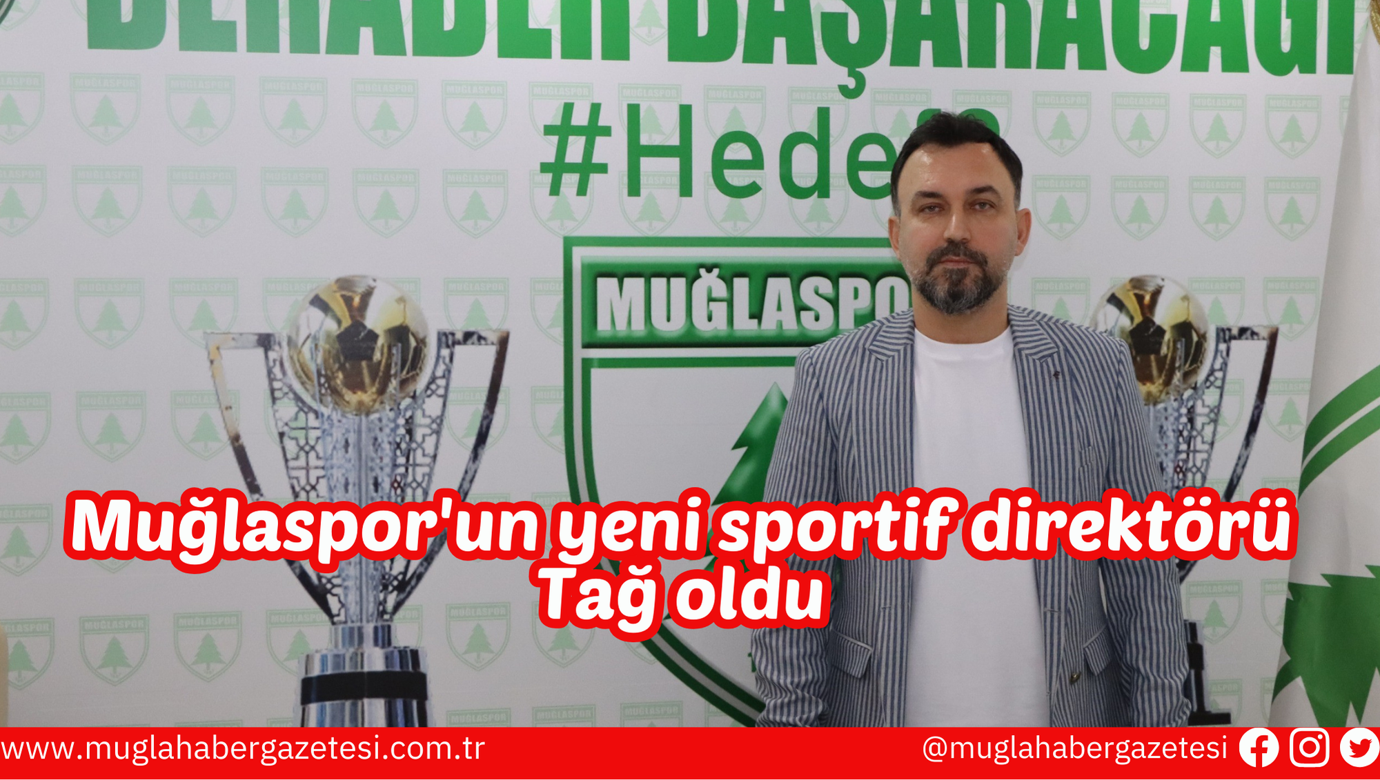 Muğlaspor'un yeni sportif direktörü Tağ oldu