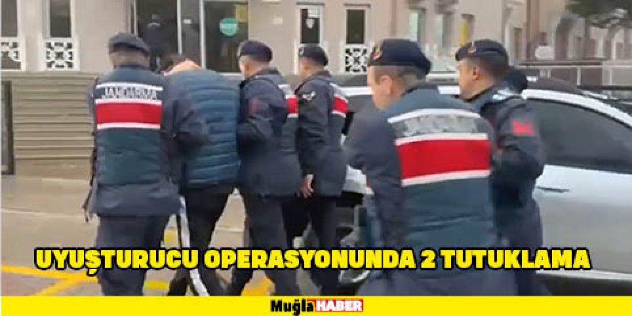 UYUŞTURUCU OPERASYONUNDA 2 TUTUKLAMA