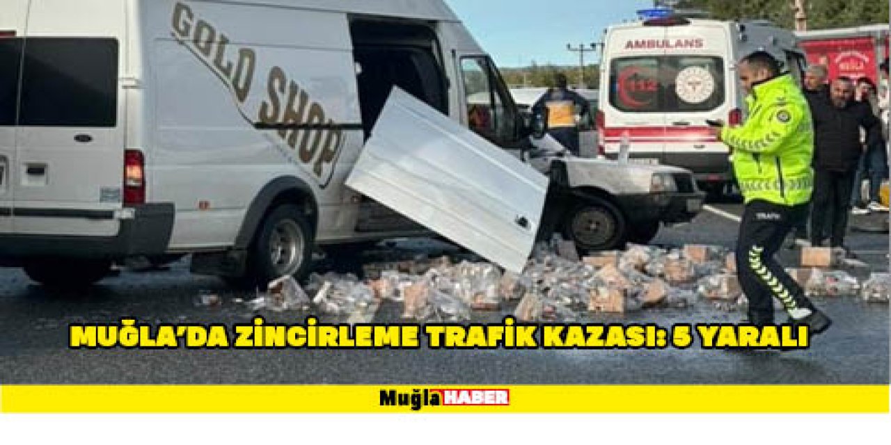 MUĞLA’DA ZİNCİRLEME TRAFİK KAZASI: 5 YARALI