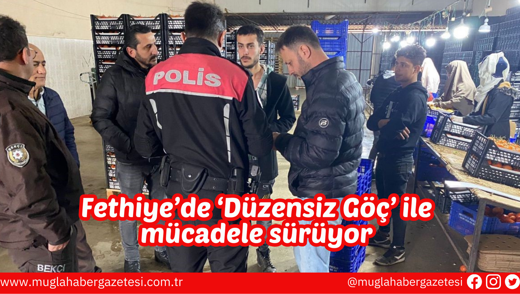 Fethiye’de ‘Düzensiz Göç’ ile mücadele sürüyor