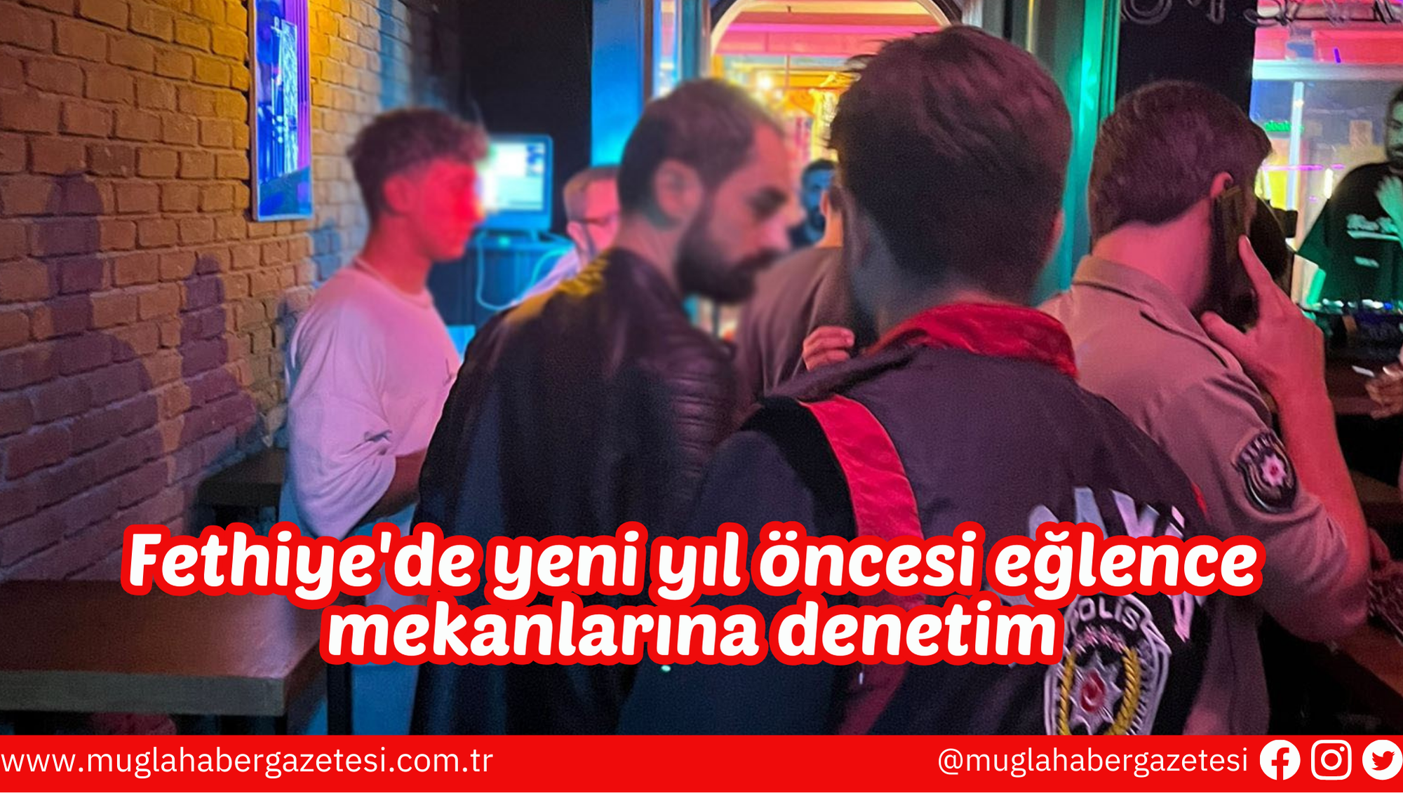 Fethiye'de yeni yıl öncesi eğlence mekanlarına denetim