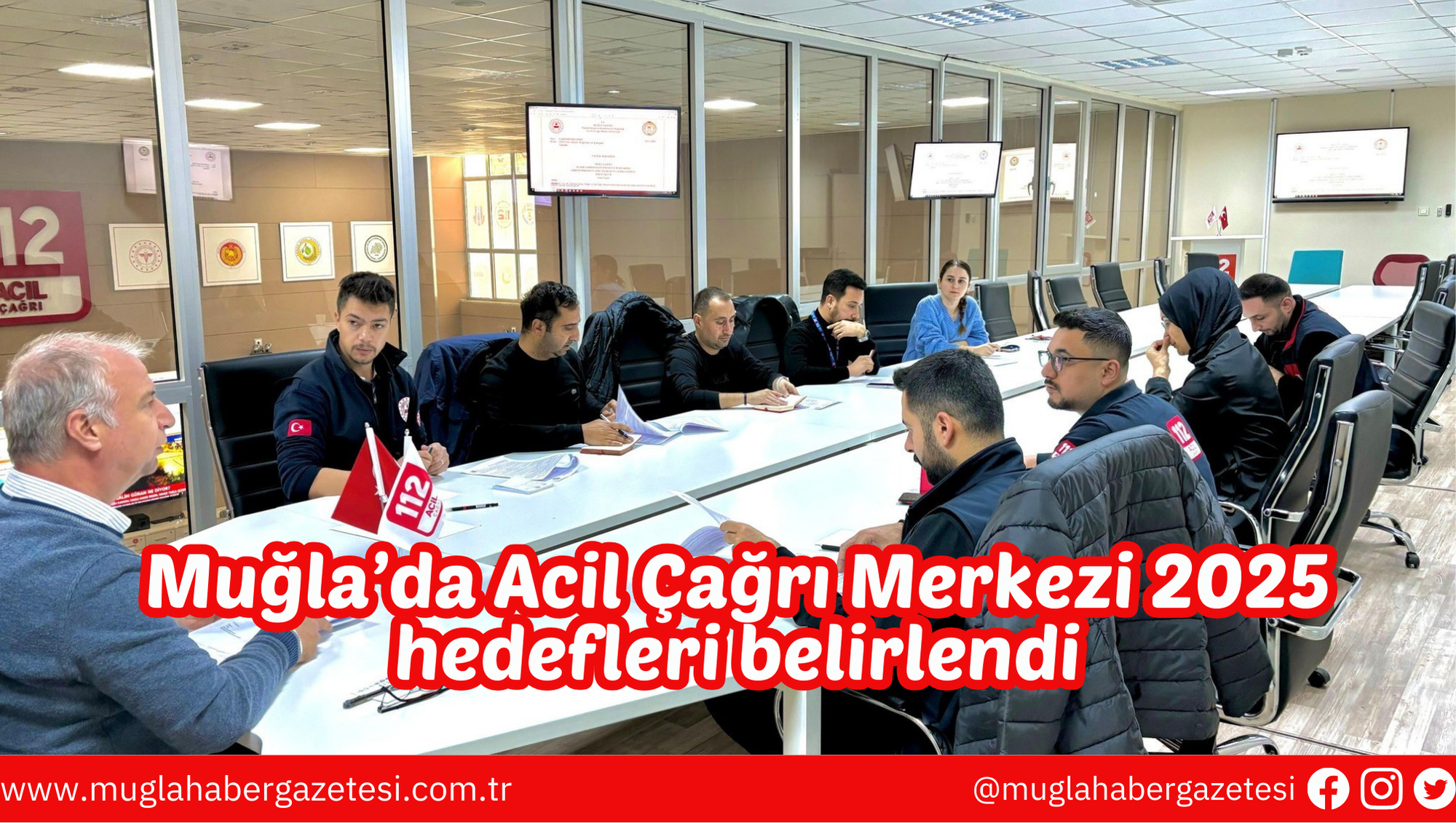 Muğla’da Acil Çağrı Merkezi 2025 hedefleri belirlendi