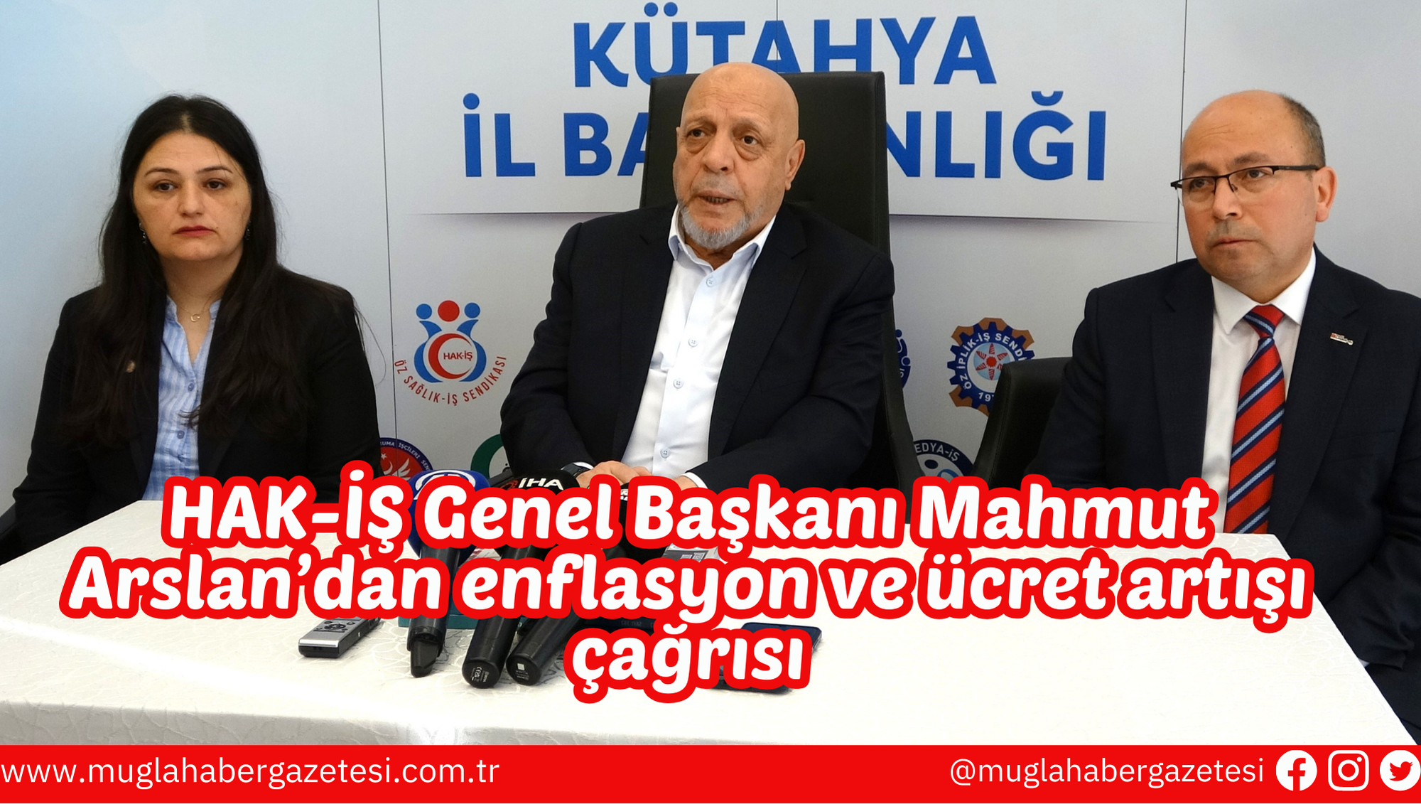 HAK-İŞ Genel Başkanı Mahmut Arslan’dan enflasyon ve ücret artışı çağrısı