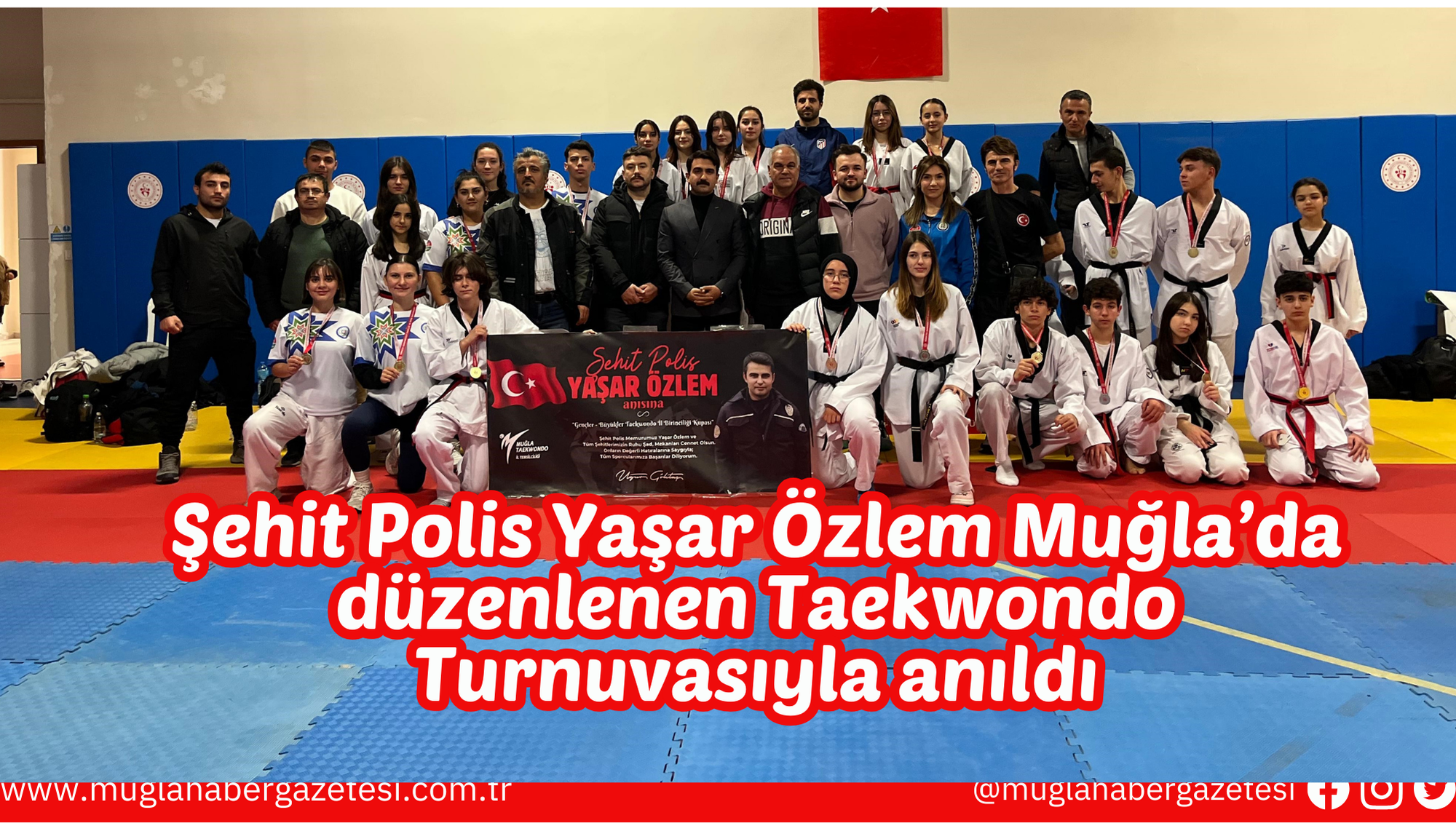 Şehit Polis Yaşar Özlem Muğla’da düzenlenen Taekwondo Turnuvasıyla anıldı