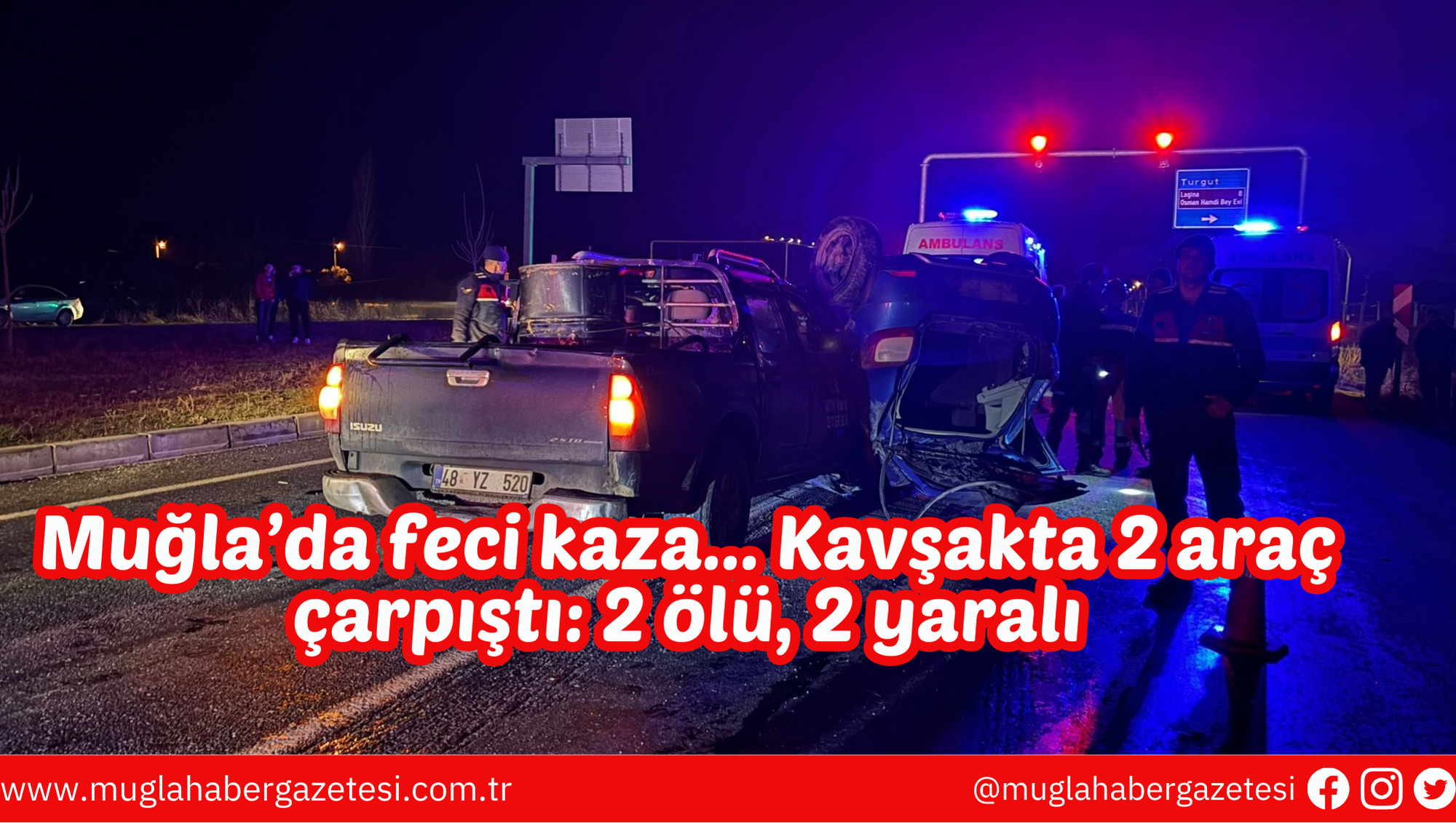 Muğla’da feci kaza... Kavşakta 2 araç çarpıştı: 2 ölü, 2 yaralı