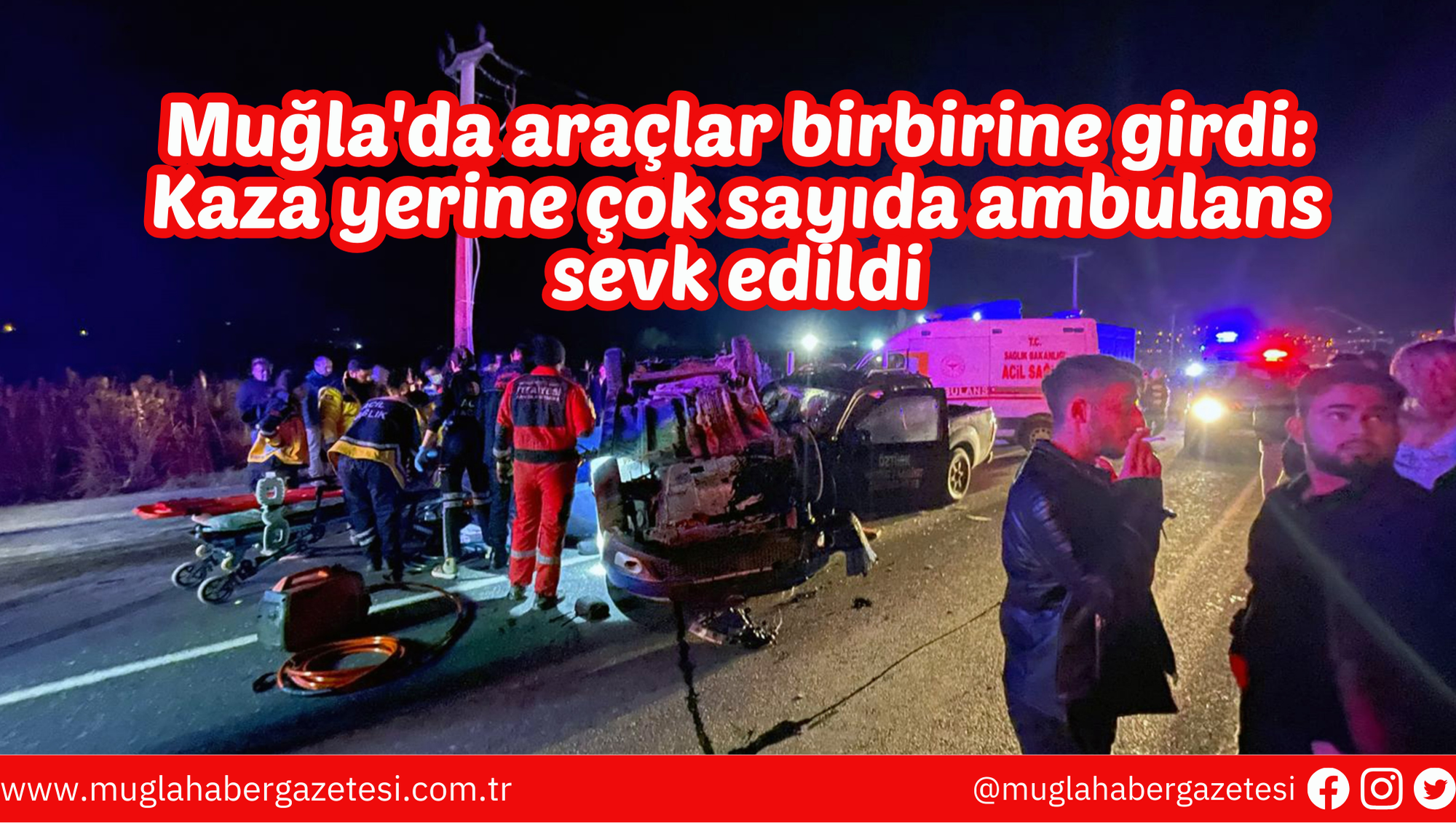 Muğla'da araçlar birbirine girdi: Kaza yerine çok sayıda ambulans sevk edildi