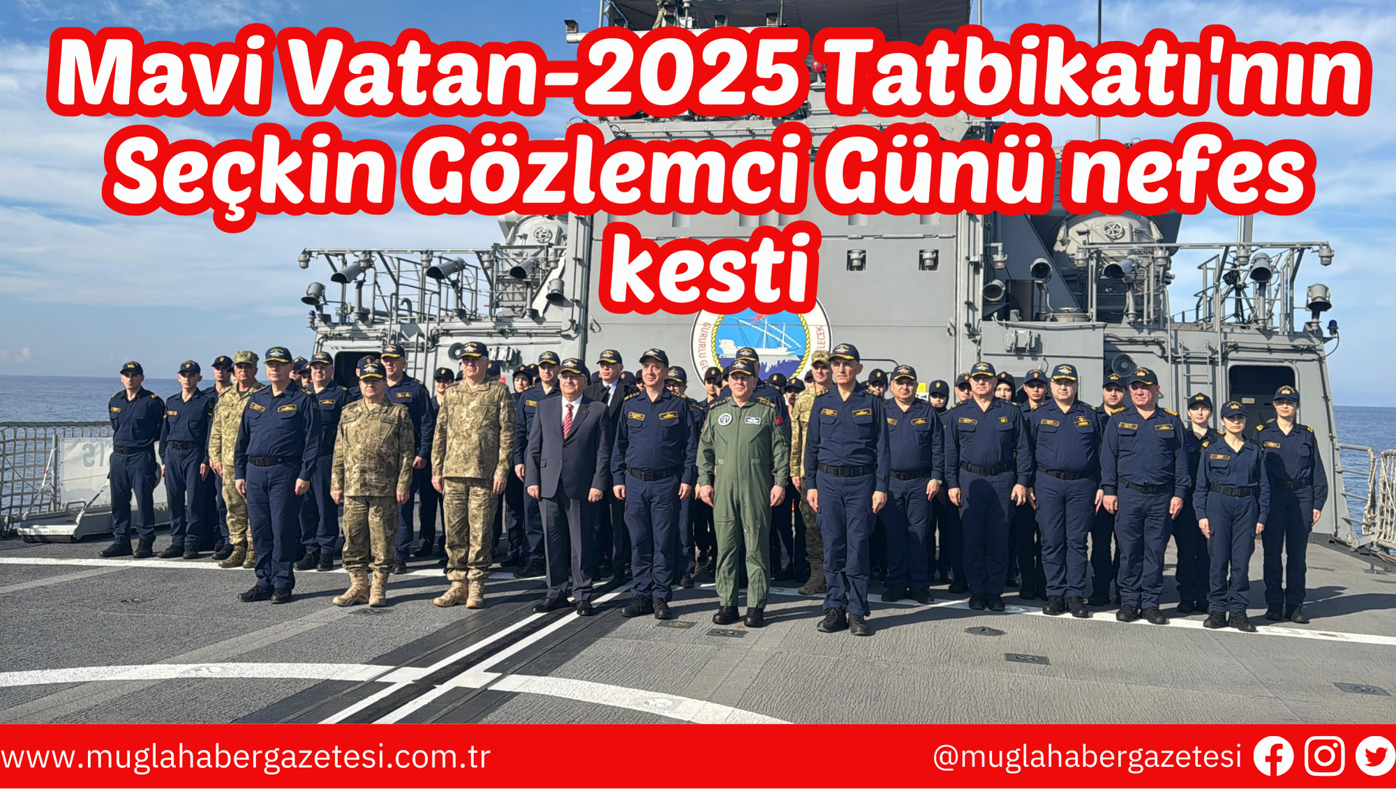 Mavi Vatan-2025 Tatbikatı'nın Seçkin Gözlemci Günü nefes kesti