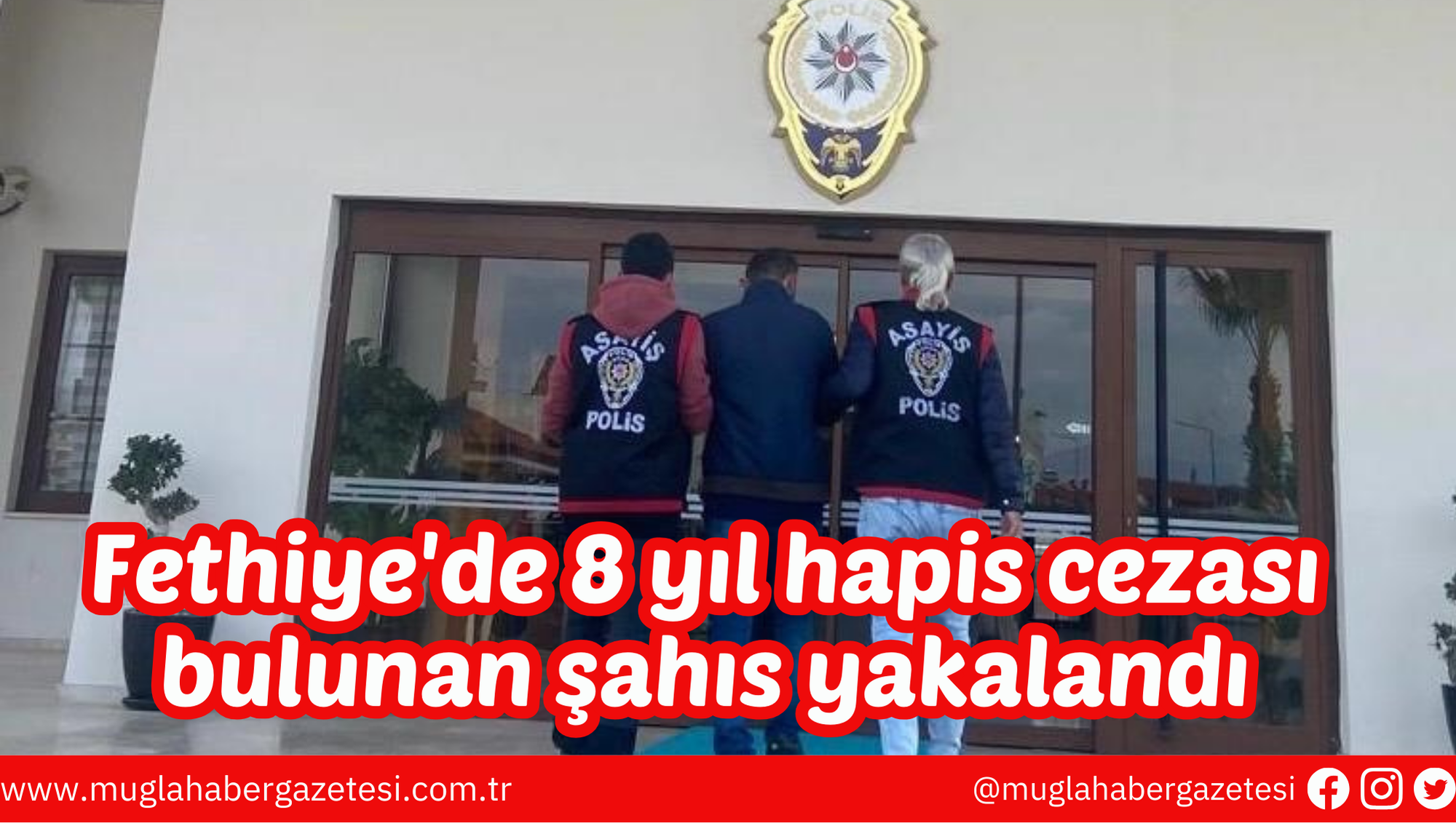 Fethiye'de 8 yıl hapis cezası bulunan şahıs yakalandı