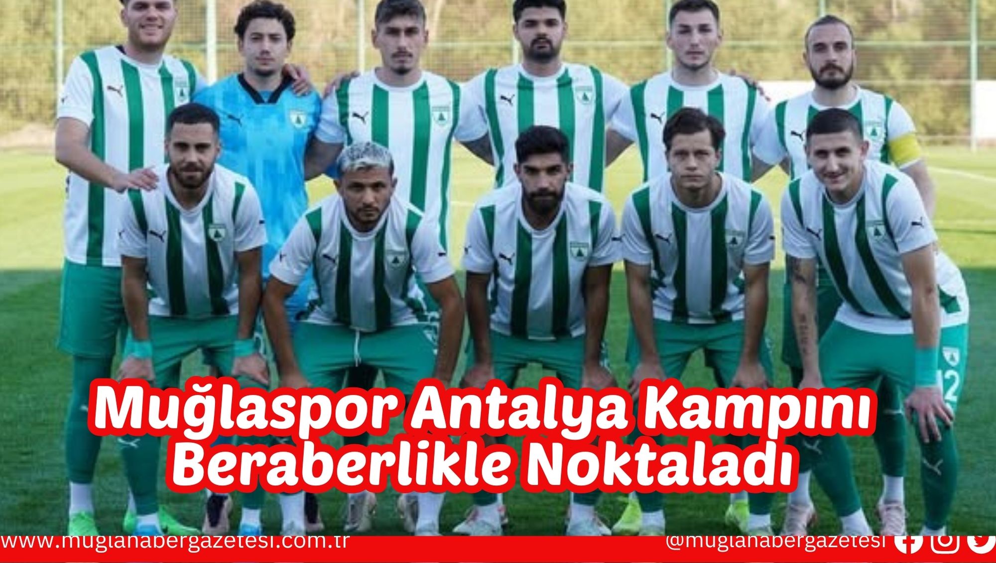 Muğlaspor Antalya kampını beraberlikle noktaladı