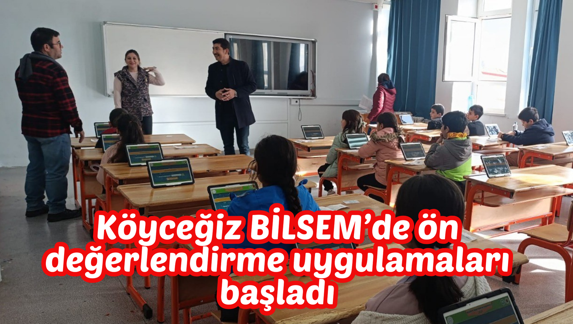 Köyceğiz BİLSEM’de ön değerlendirme uygulamaları başladı