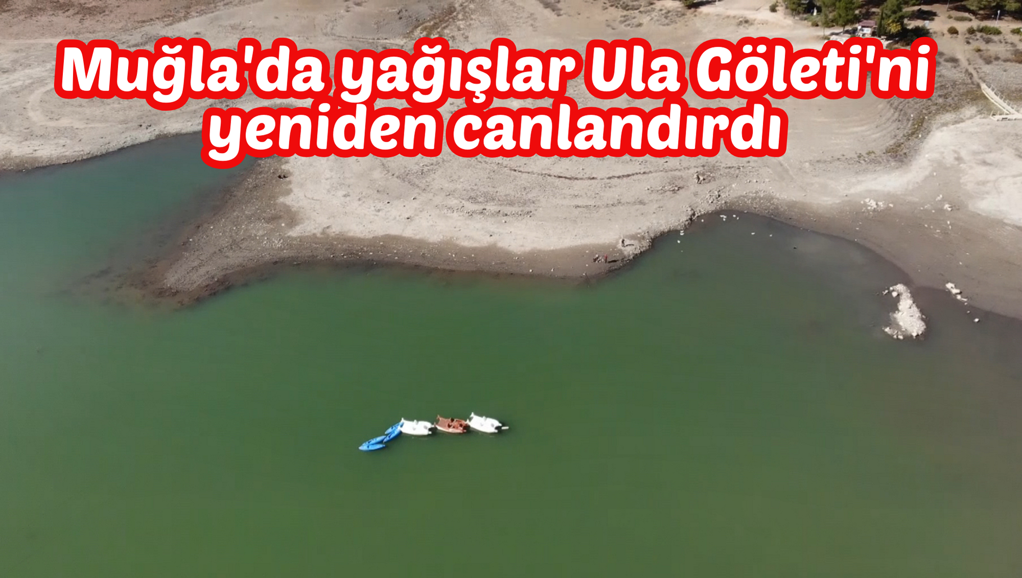 Muğla'da yağışlar Ula Göleti'ni yeniden canlandırdı